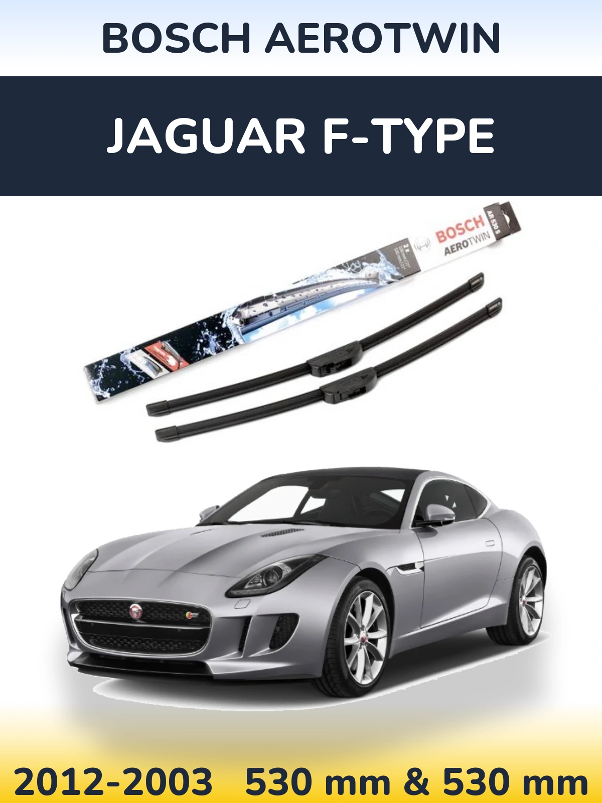 Ștergătoare BOSCH AeroTwin pentru Jaguar F-Tipe