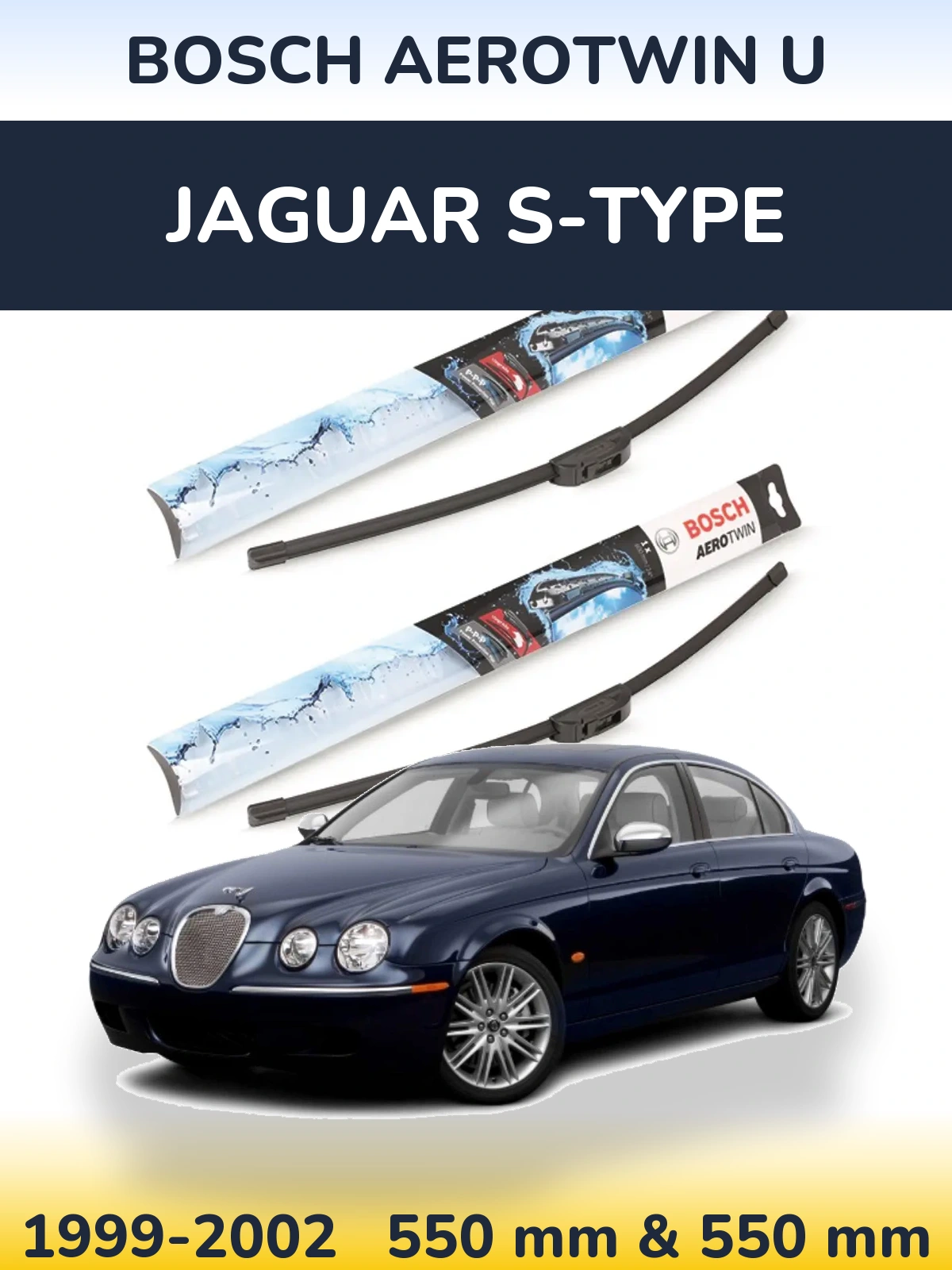 Ștergătoare BOSCH AeroTwin U pentru Jaguar S-Tipe