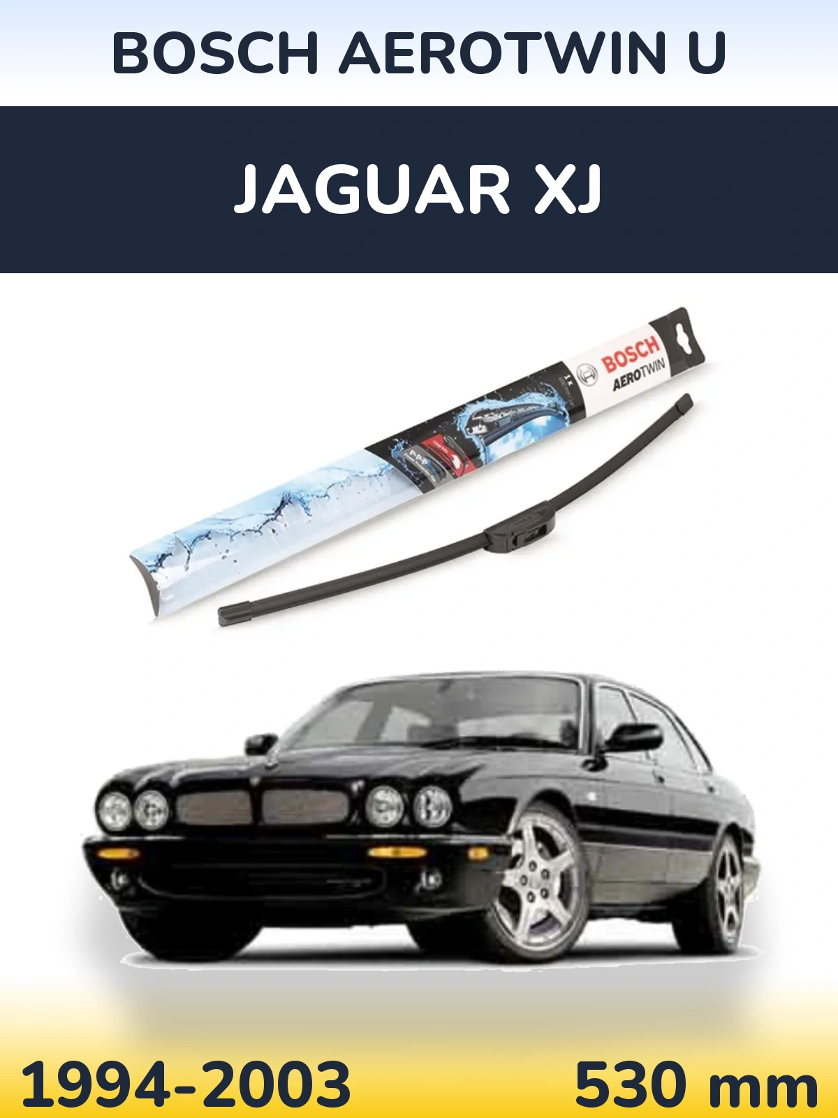 Ștergătoare BOSCH AeroTwin U pentru Jaguar XJ