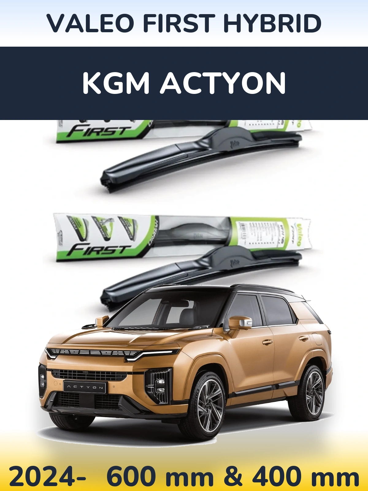 Ștergătoare Valeo First Hybrid pentru KGM Actyon