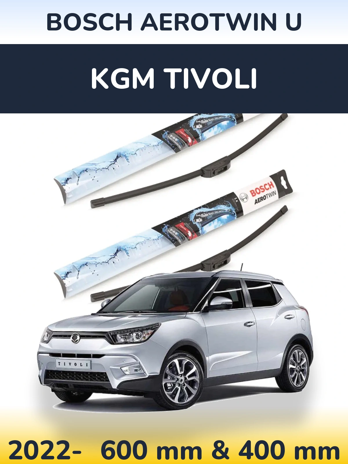 Ștergătoare BOSCH AeroTwin U pentru KGM Tivoli