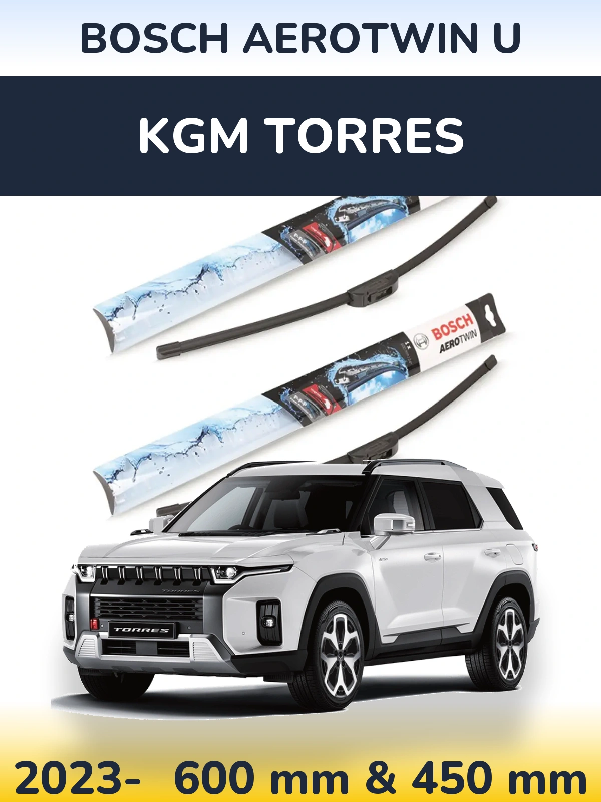 Ștergătoare BOSCH AeroTwin U pentru KGM Torres