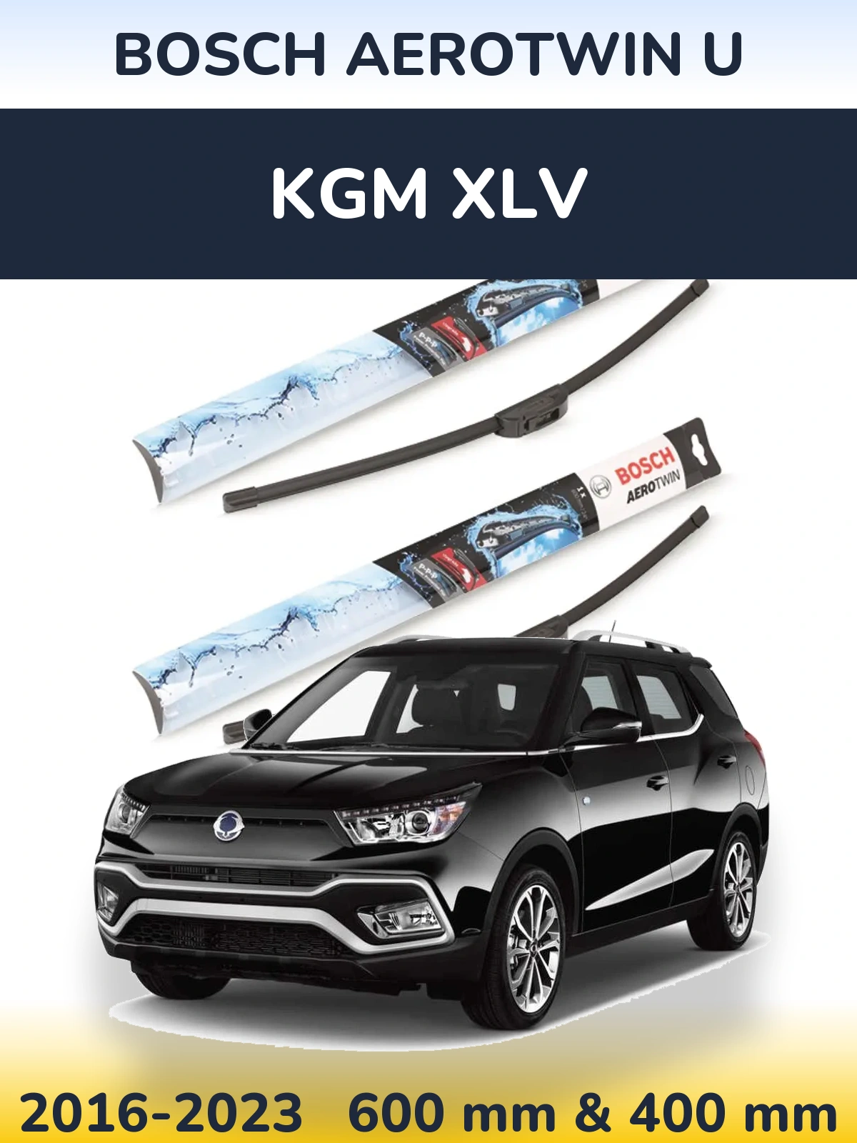 Ștergătoare BOSCH AeroTwin U pentru KGM XLV
