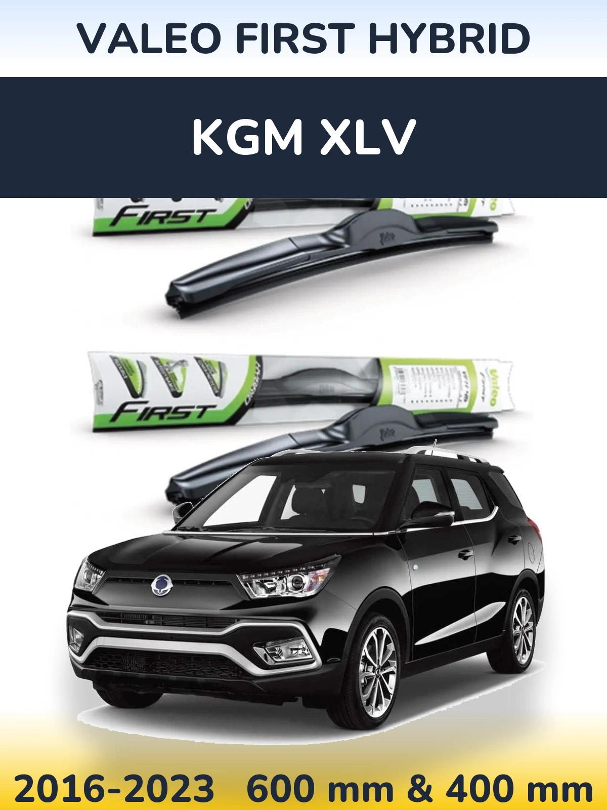 Ștergătoare Valeo First Hybrid pentru KGM XLV