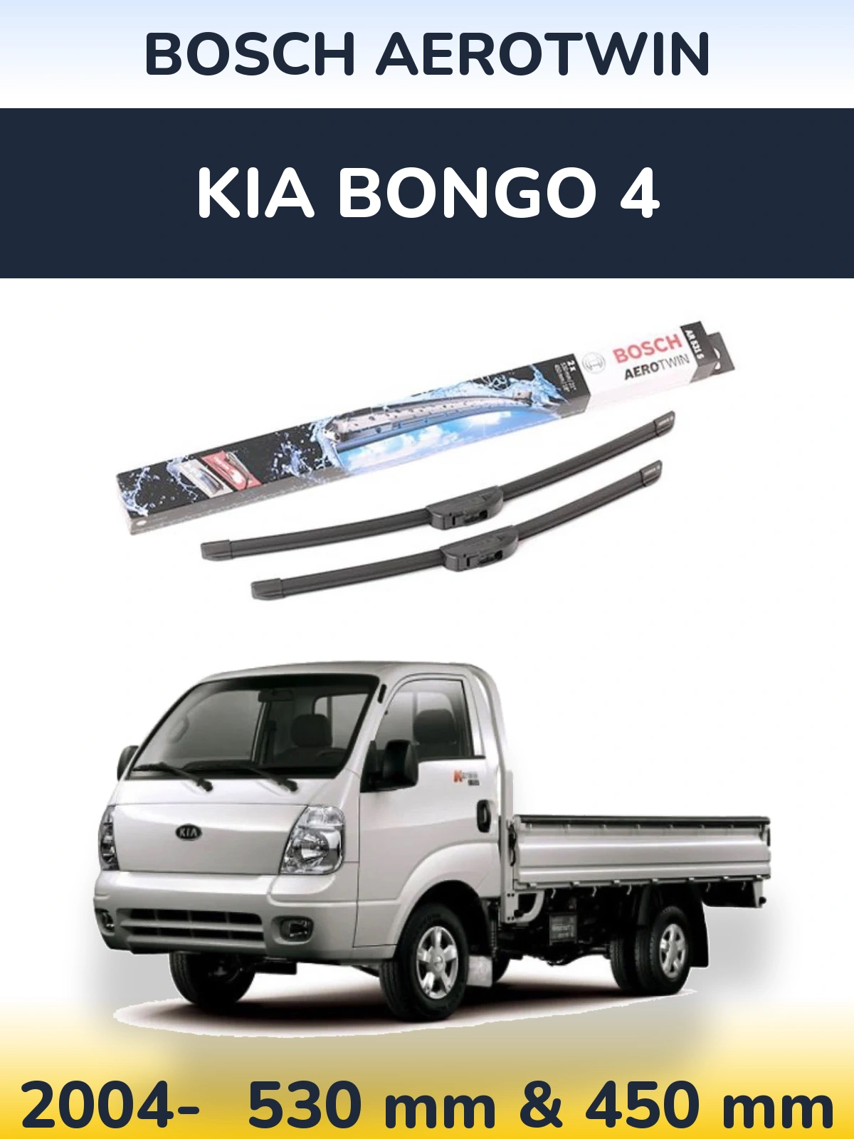 Ștergătoare BOSCH AeroTwin pentru KIA Bongo 4