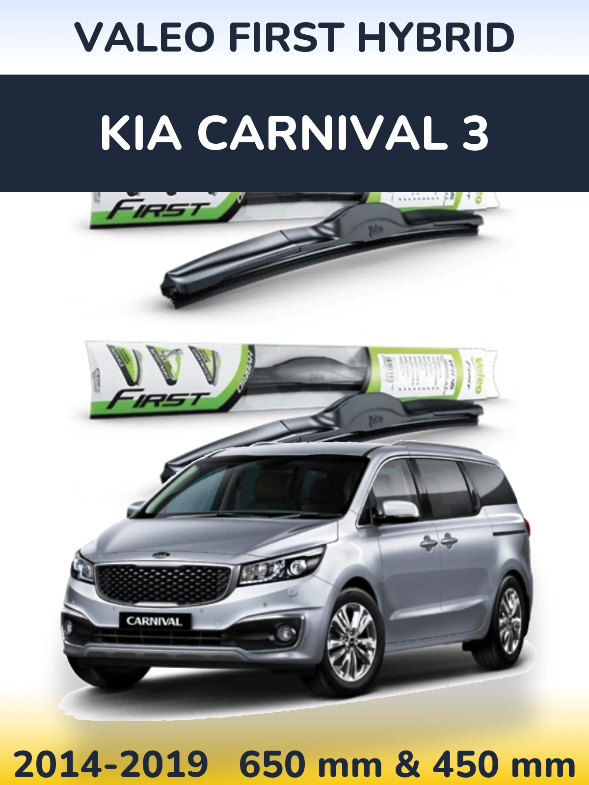 Ștergătoare Valeo First Hybrid pentru KIA Carnival 3