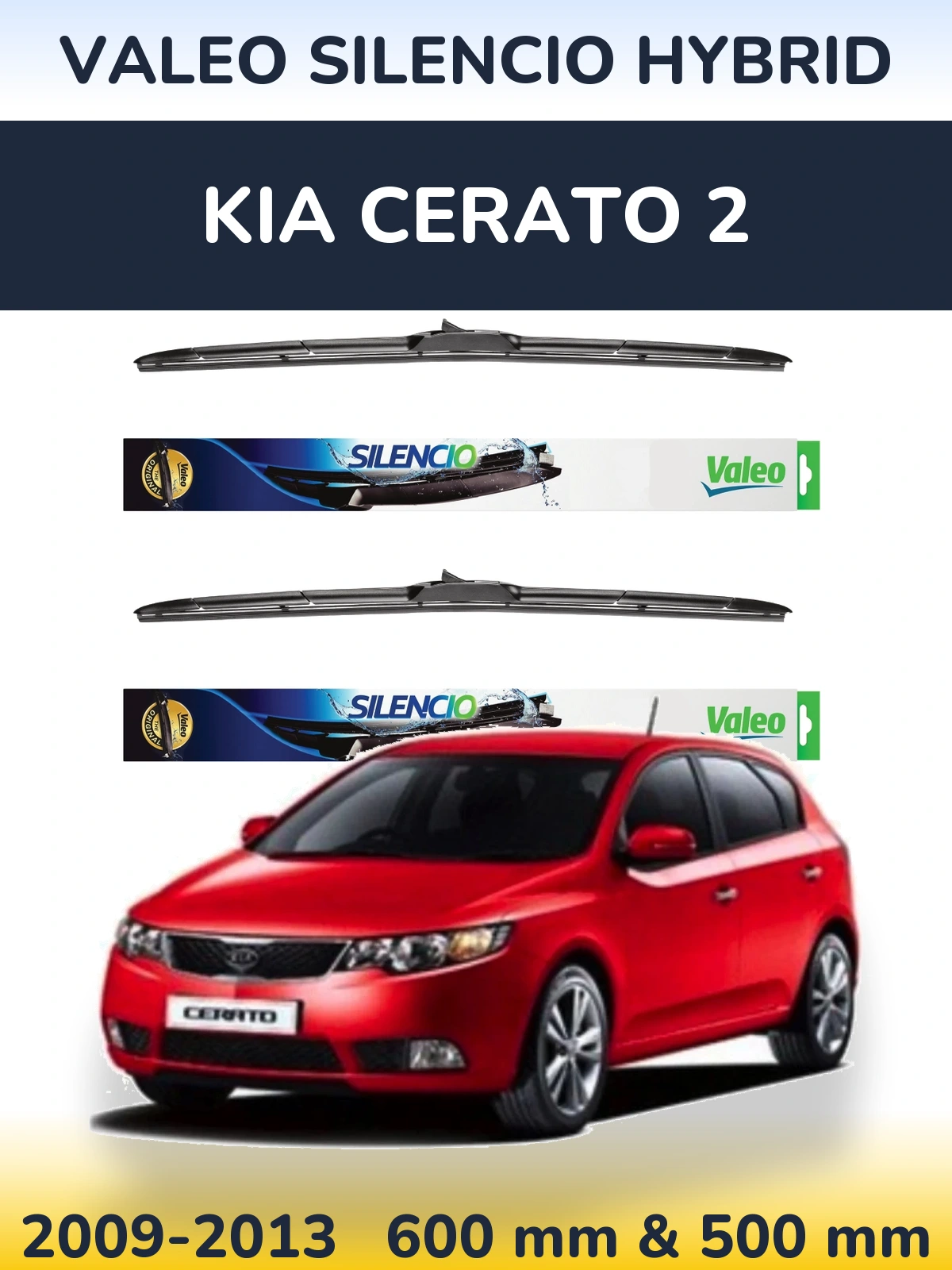 Ștergătoare Valeo Silencio Hybrid pentru KIA Cerato 2