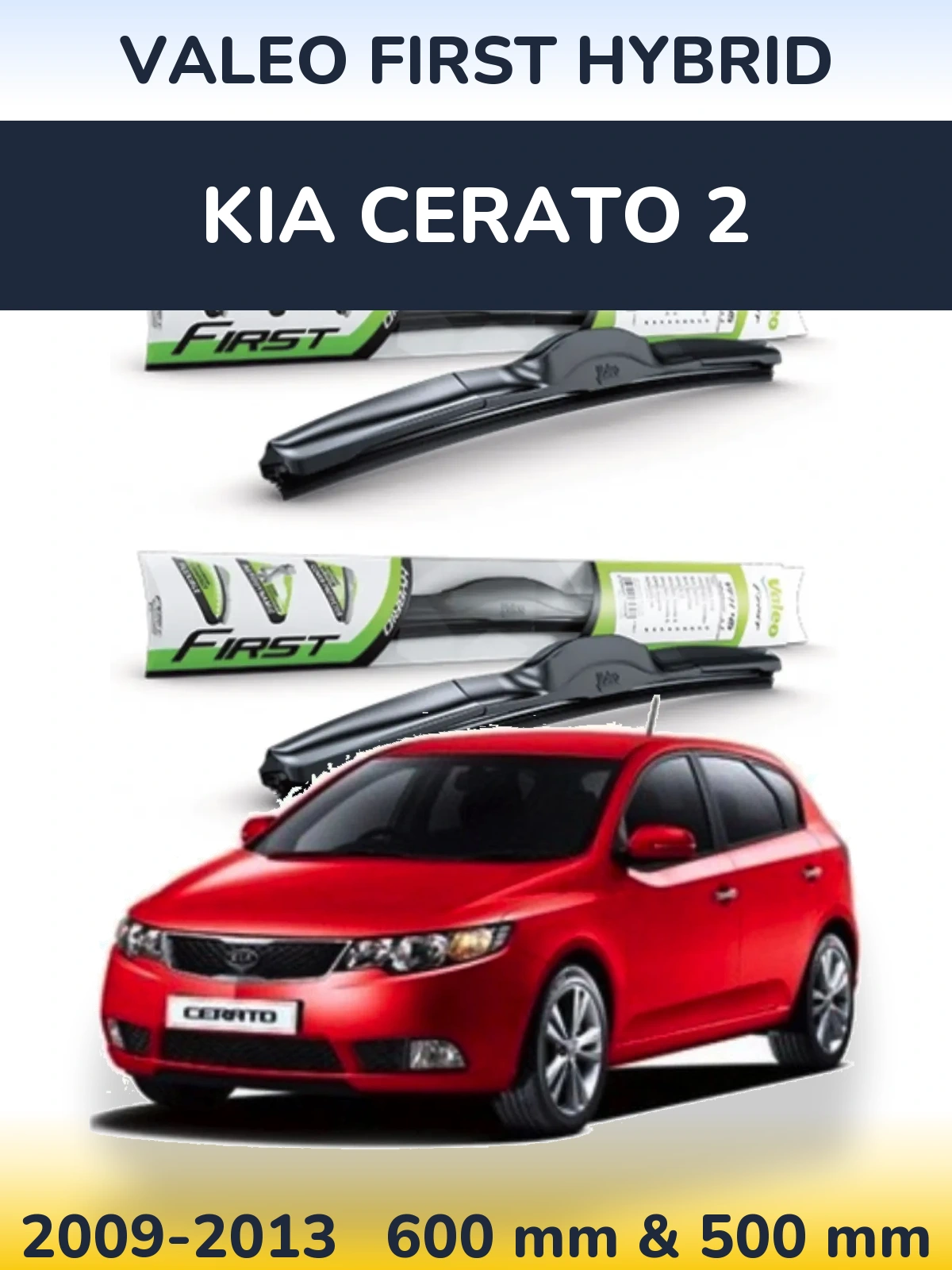 Ștergătoare Valeo First Hybrid pentru KIA Cerato 2