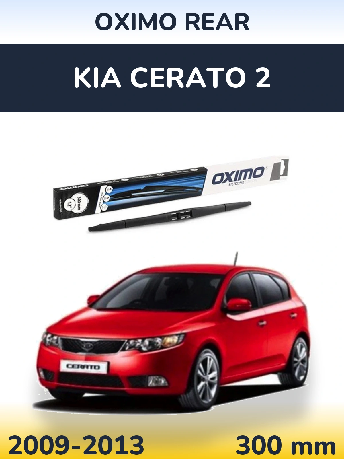 Ștergătoare Oximo Rear pentru KIA Cerato 2