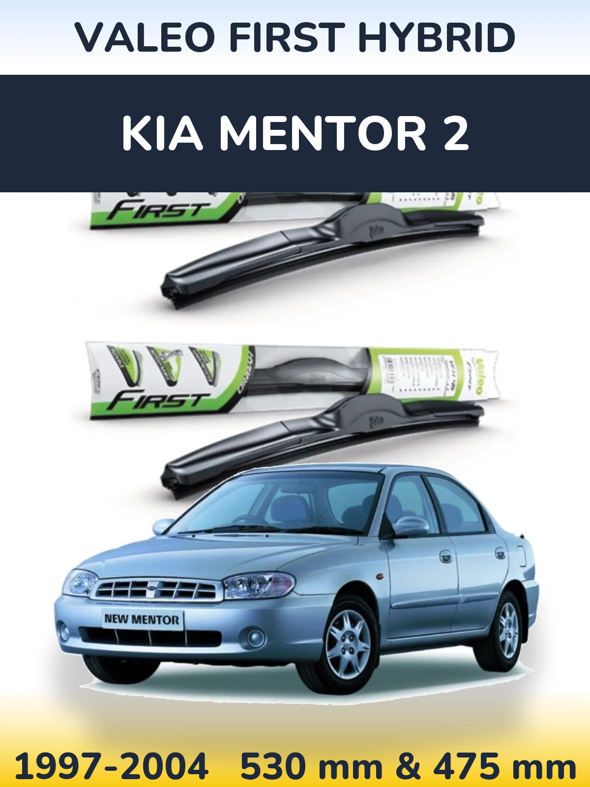 Ștergătoare Valeo First Hybrid pentru KIA Mentor 2