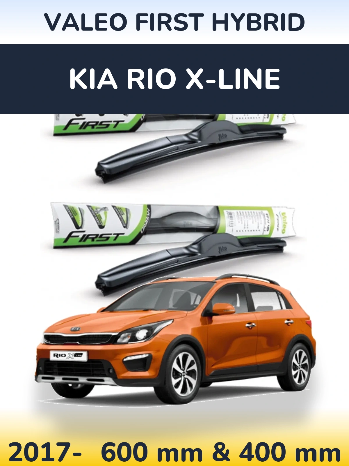Ștergătoare Valeo First Hybrid pentru KIA Rio X-Line