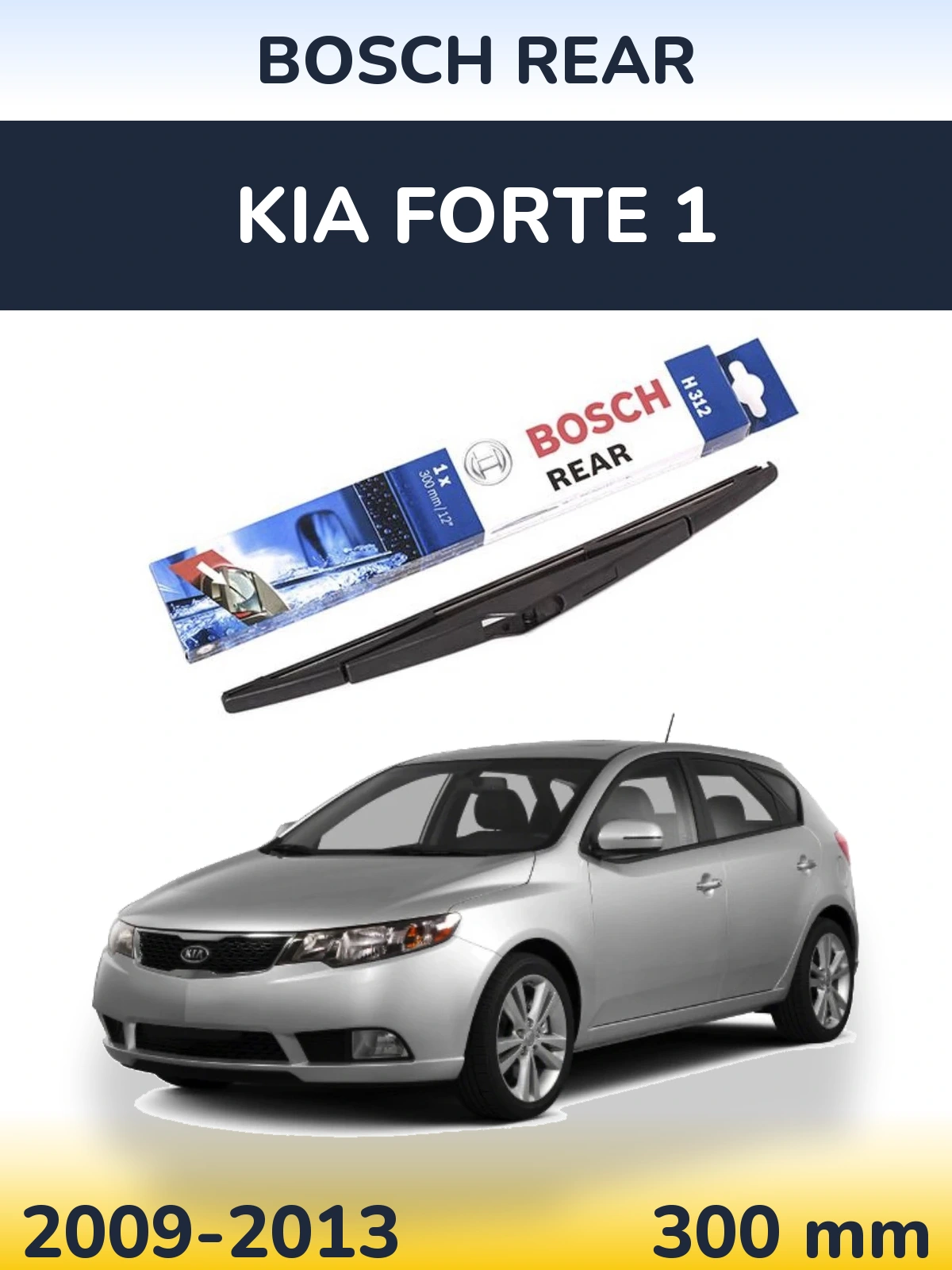 Ștergătoare BOSCH Rear pentru KIA Forte 1
