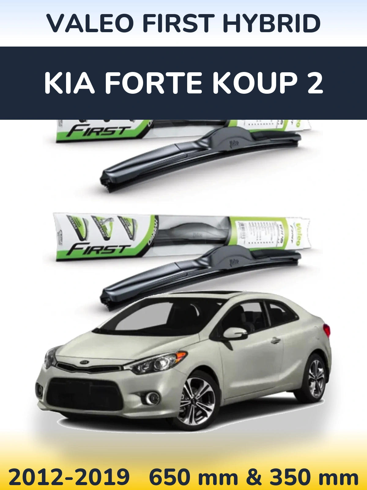 Ștergătoare Valeo First Hybrid pentru KIA Forte Koup 2