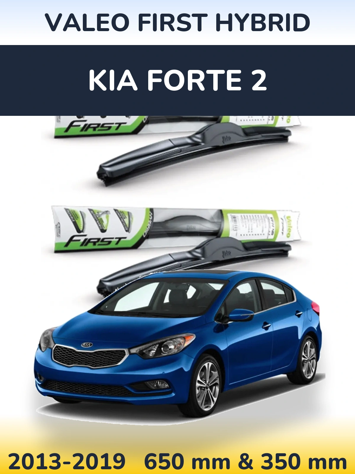 Ștergătoare Valeo First Hybrid pentru KIA Forte 2