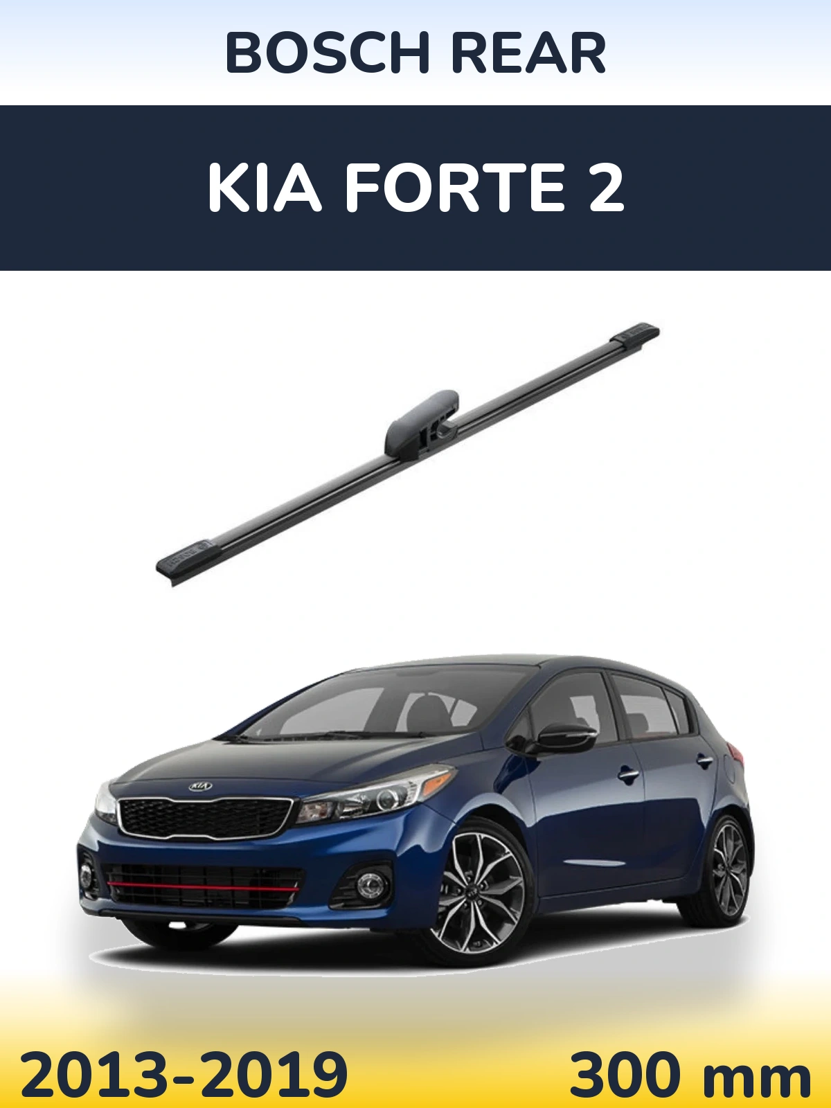 Ștergătoare BOSCH Rear pentru KIA Forte 2