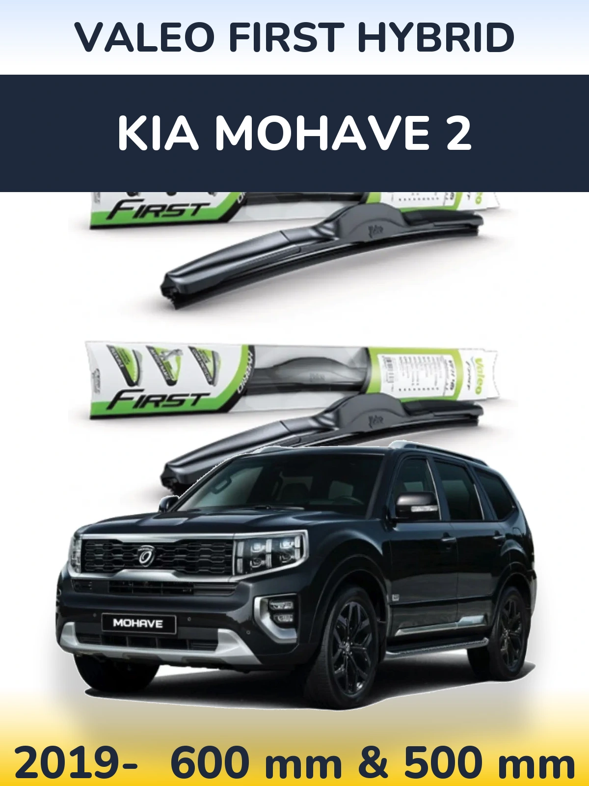 Ștergătoare Valeo First Hybrid pentru KIA Mohave 2
