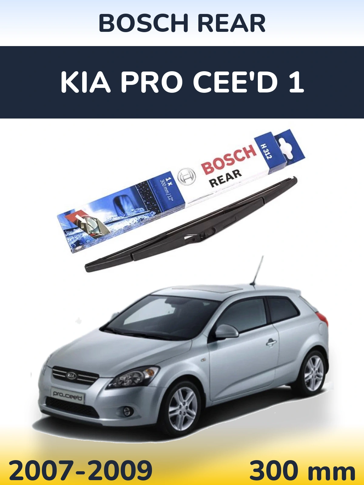 Ștergătoare BOSCH Rear pentru KIA Pro Cee'd 1