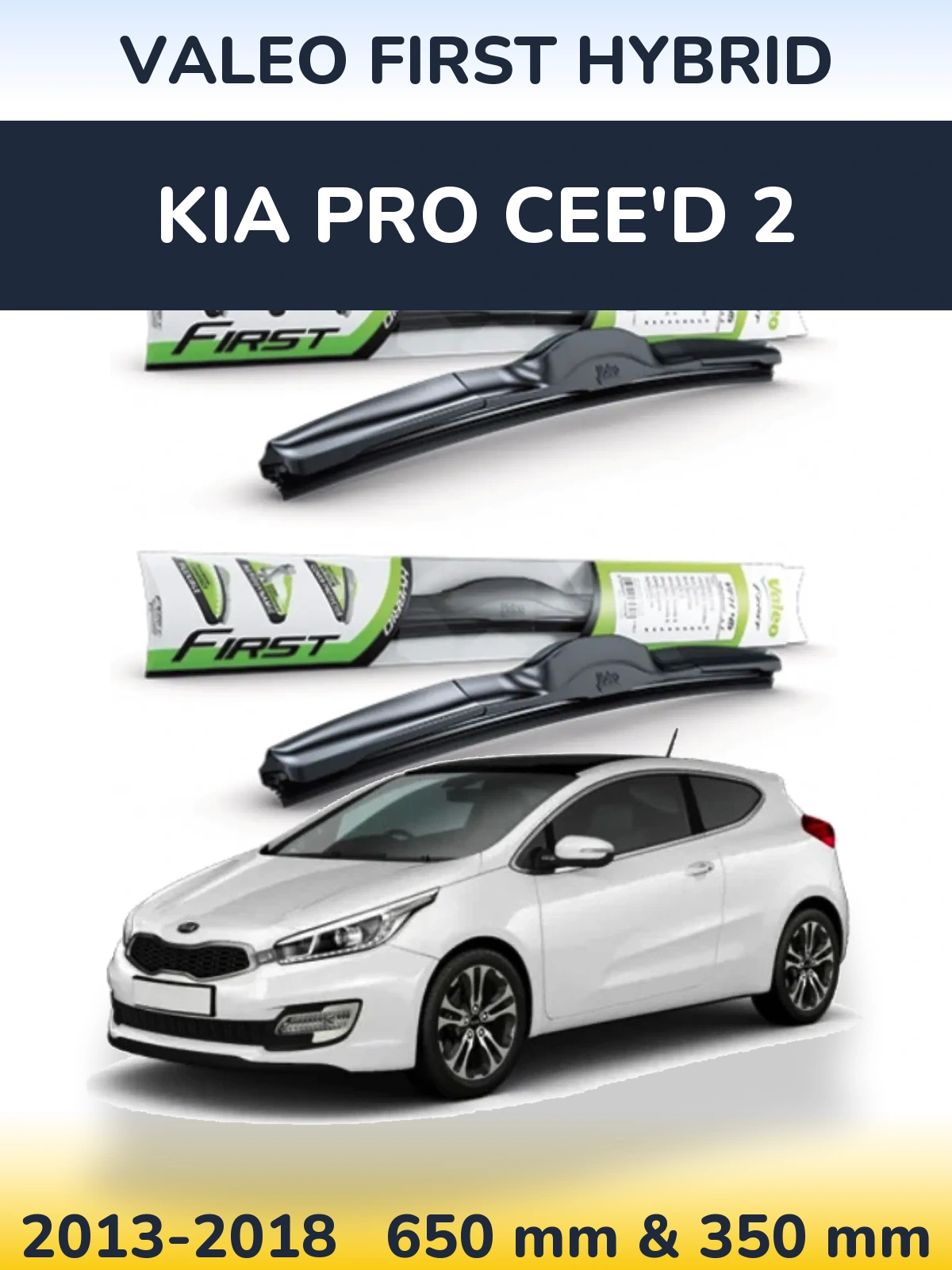 Ștergătoare Valeo First Hybrid pentru KIA Pro Cee'd 2