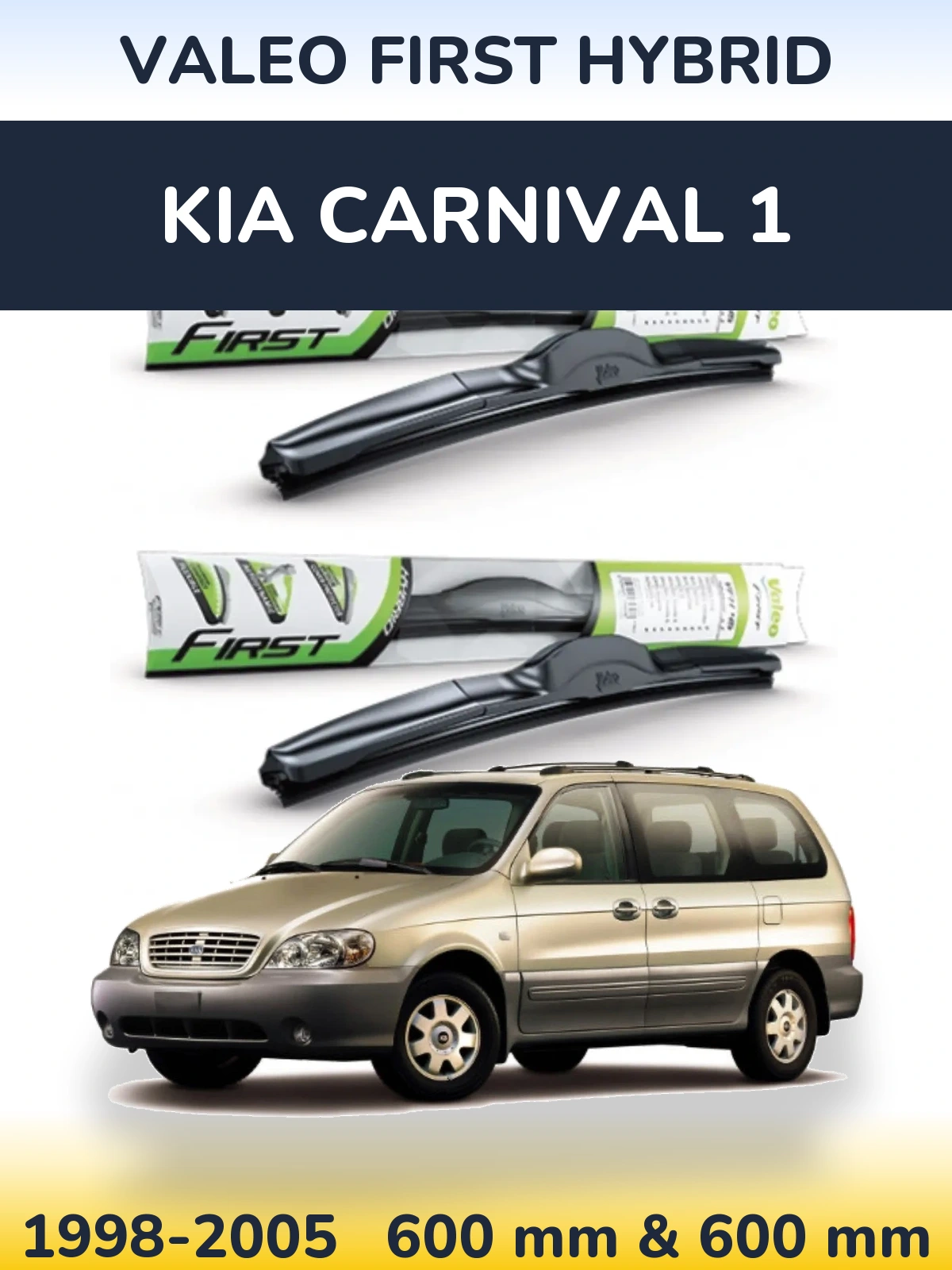 Ștergătoare Valeo First Hybrid pentru KIA Carnival 1