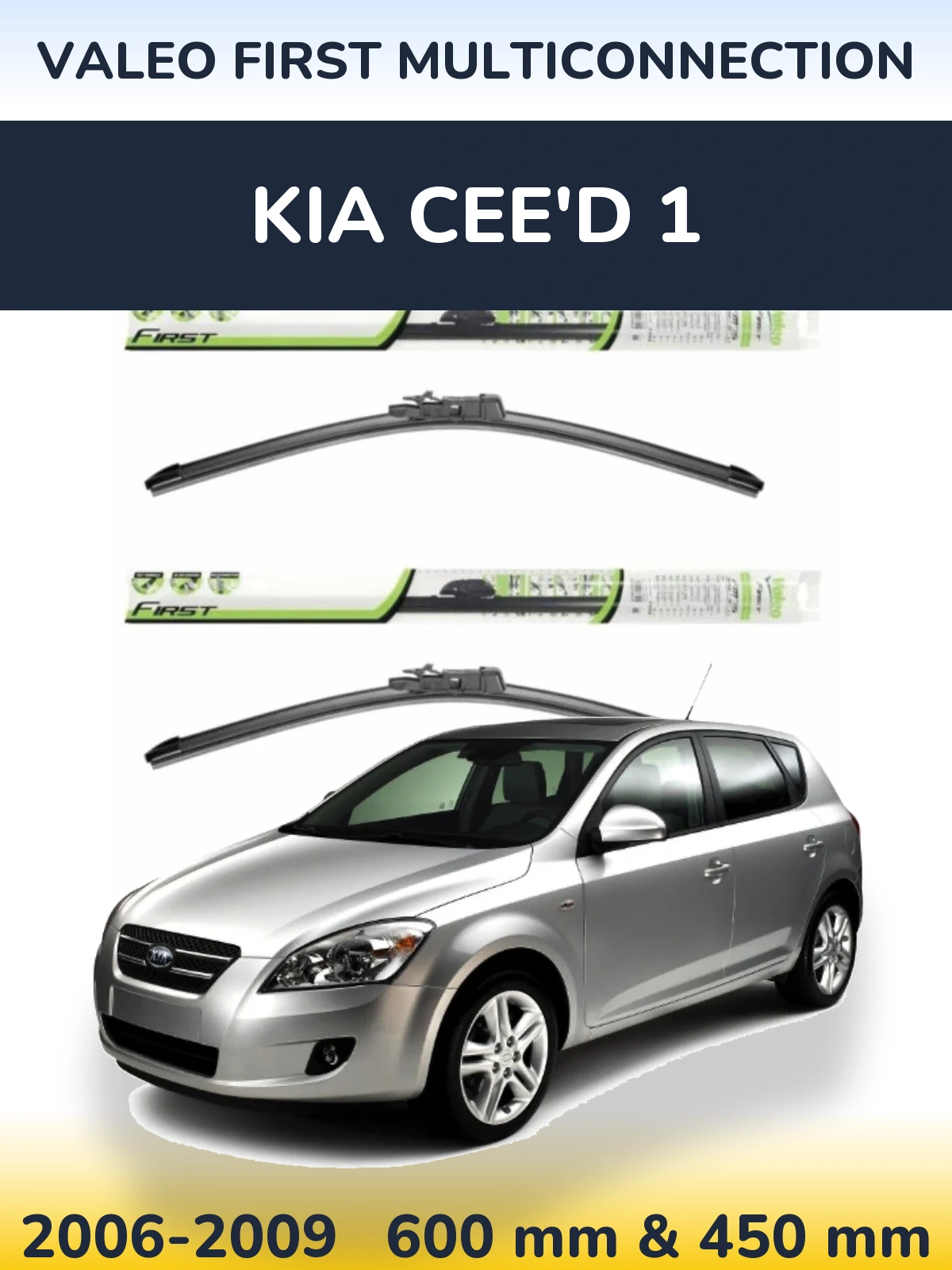 Ștergătoare Valeo First MultiConnection pentru KIA Cee'd 1