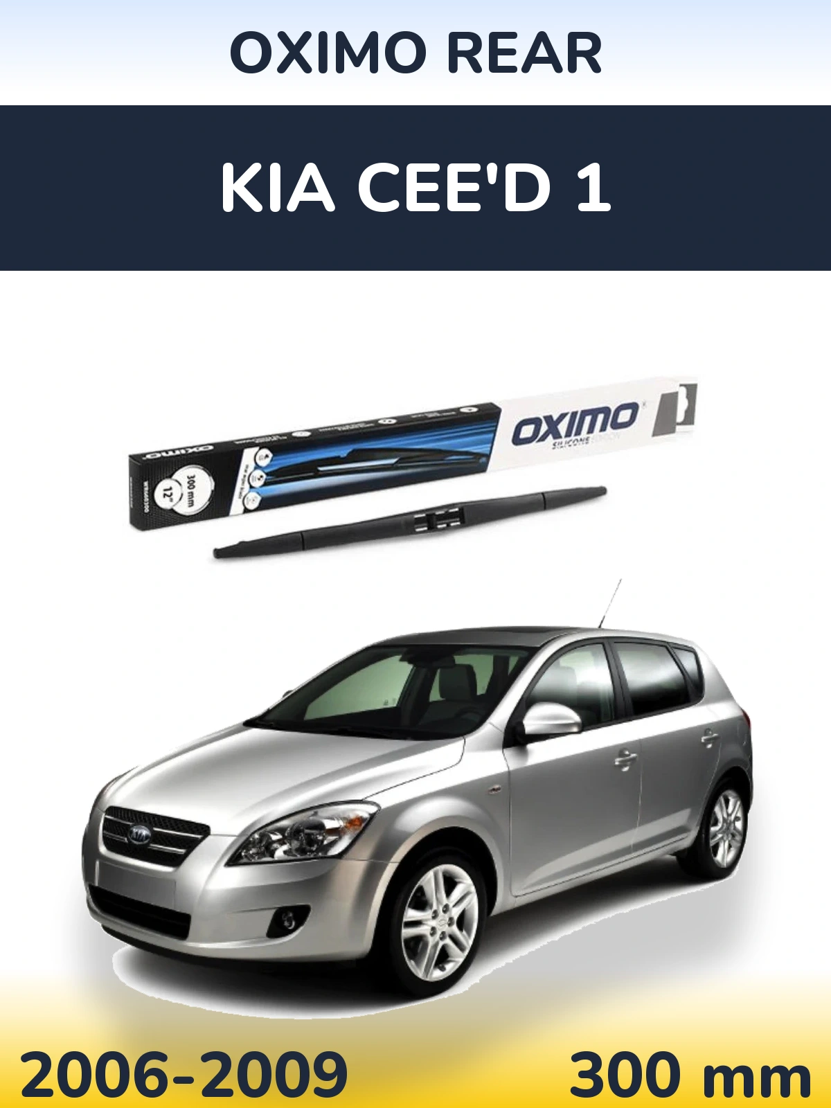 Ștergătoare Oximo Rear pentru KIA Cee'd 1