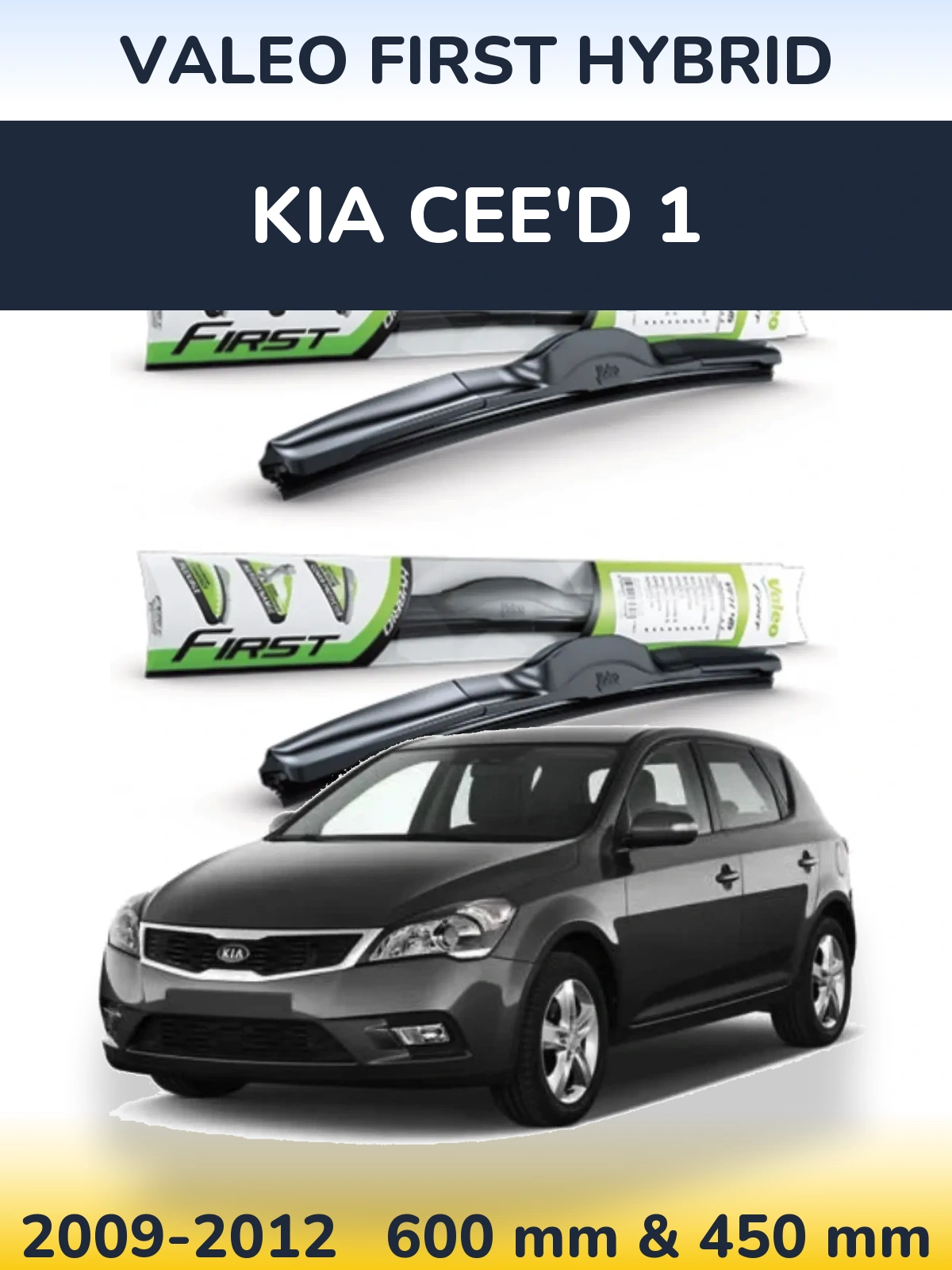 Ștergătoare Valeo First Hybrid pentru KIA Cee'd 1