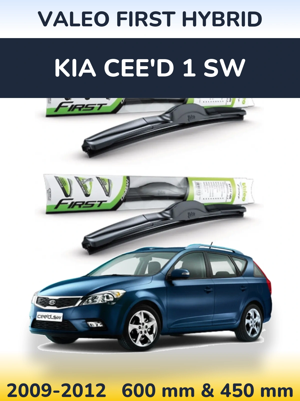 Ștergătoare Valeo First Hybrid pentru KIA Cee'd 1 SW