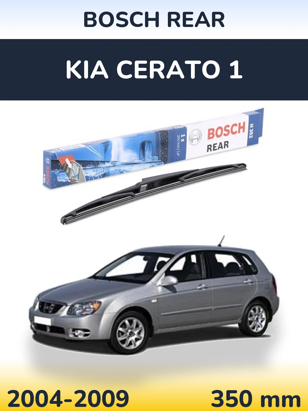 Rear wiper blade BOSCH Rear 350 mm for KIA Cerato 1 2004-2009