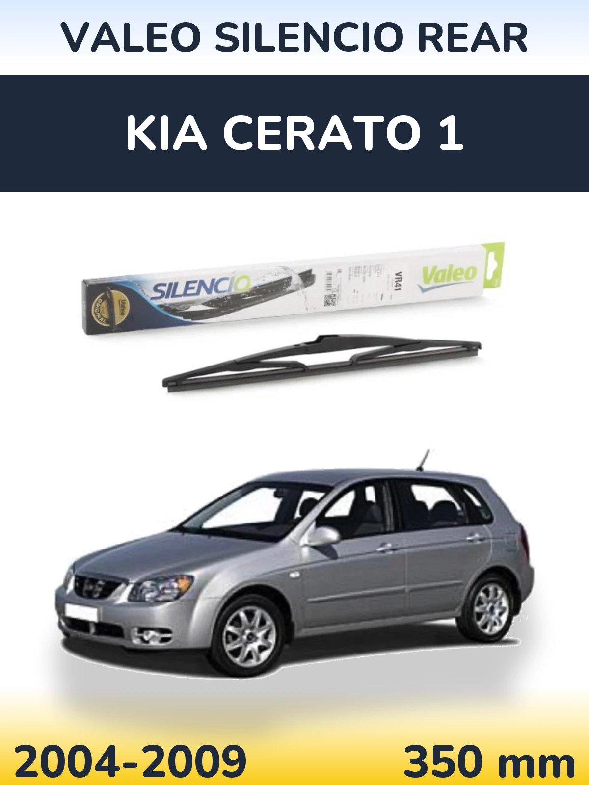 Ștergătoare Valeo Silencio Rear pentru KIA Cerato 1