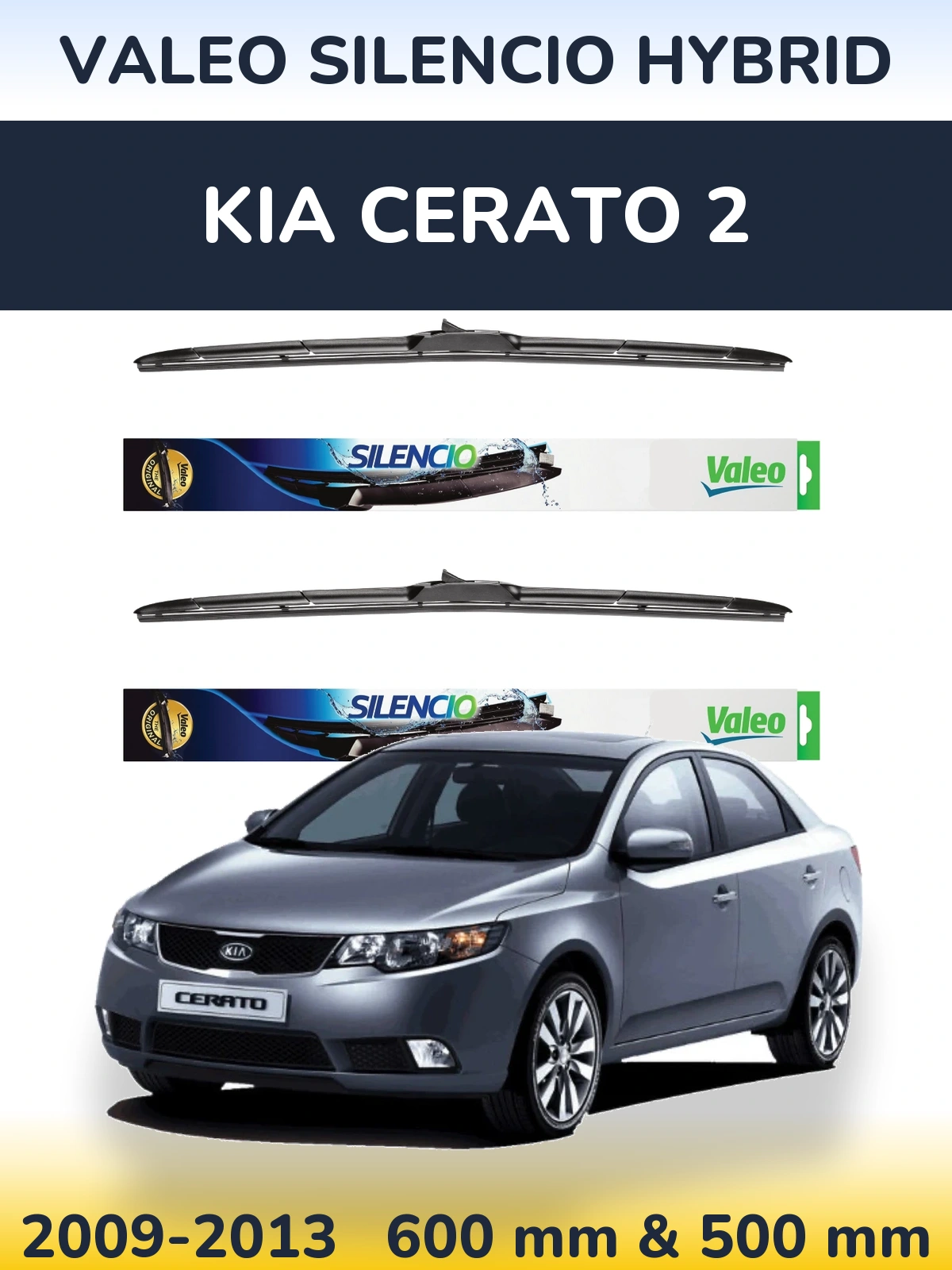 Ștergătoare Valeo Silencio Hybrid pentru KIA Cerato 2