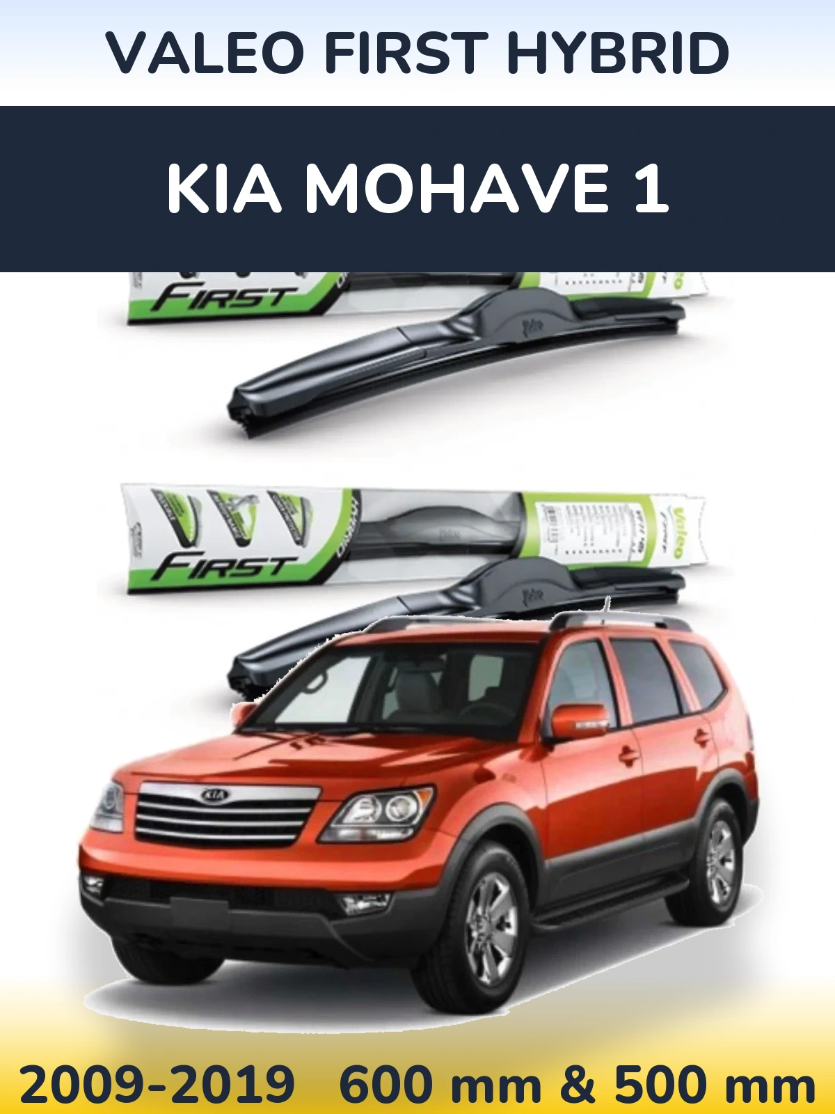 Ștergătoare Valeo First Hybrid pentru KIA Mohave 1