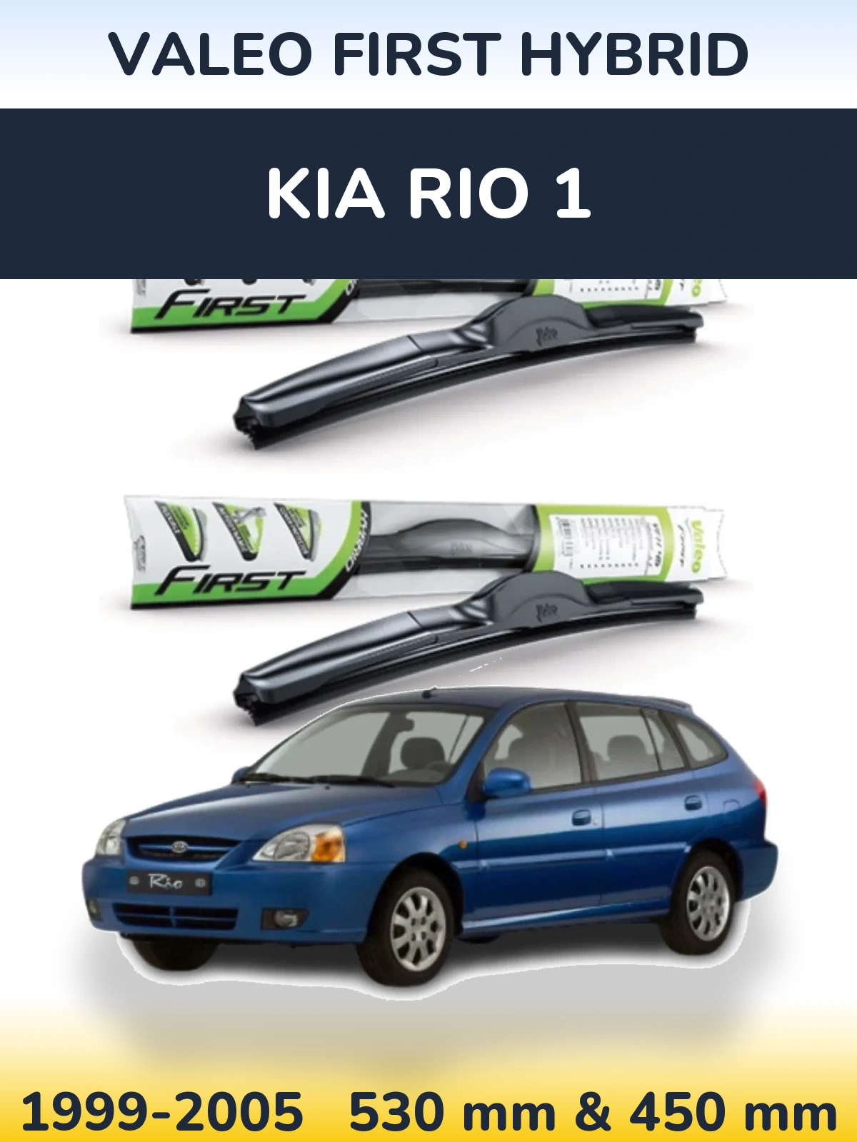 Ștergătoare Valeo First Hybrid pentru KIA Rio 1