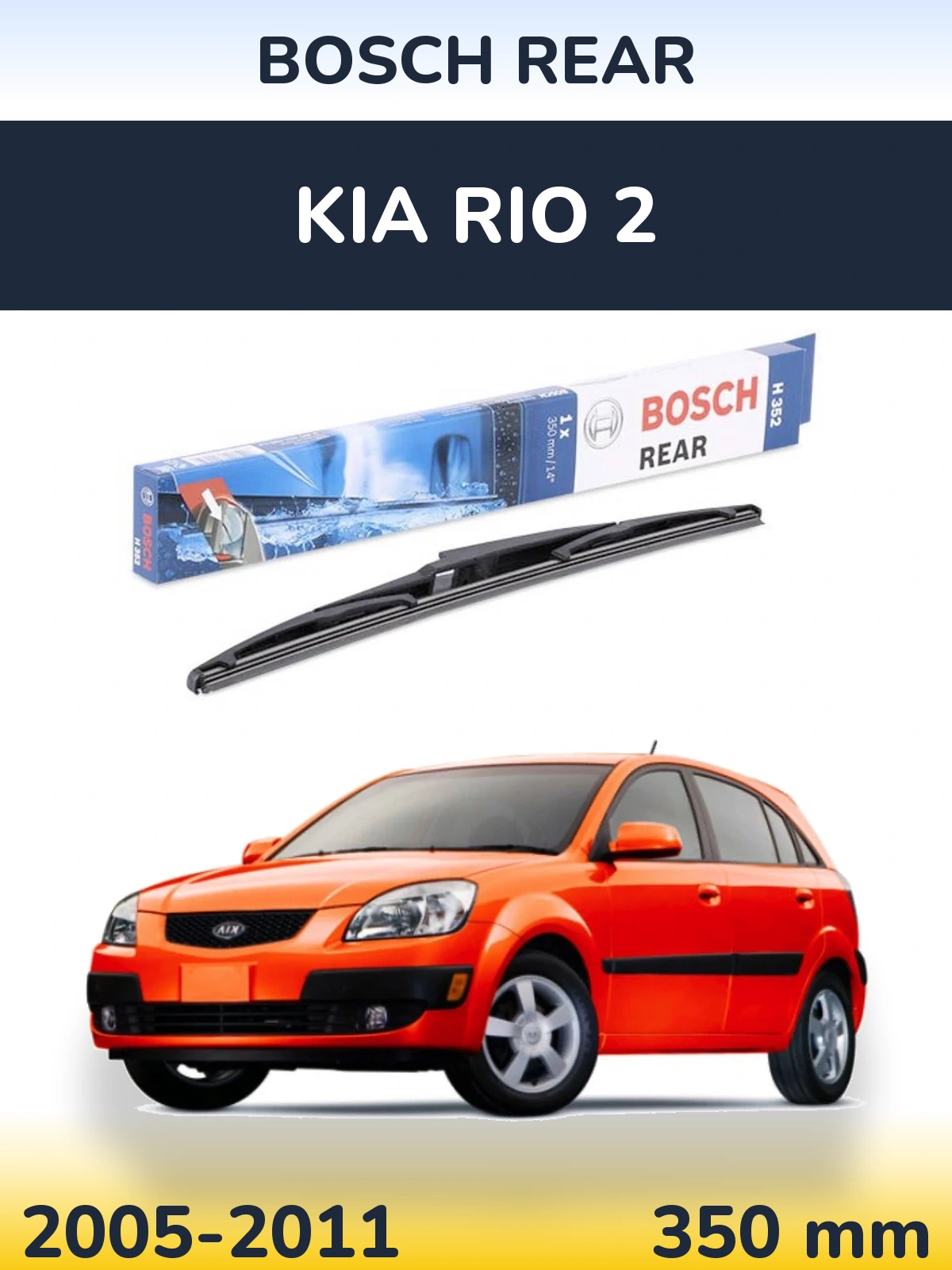 Ștergătoare BOSCH Rear pentru KIA Rio 2