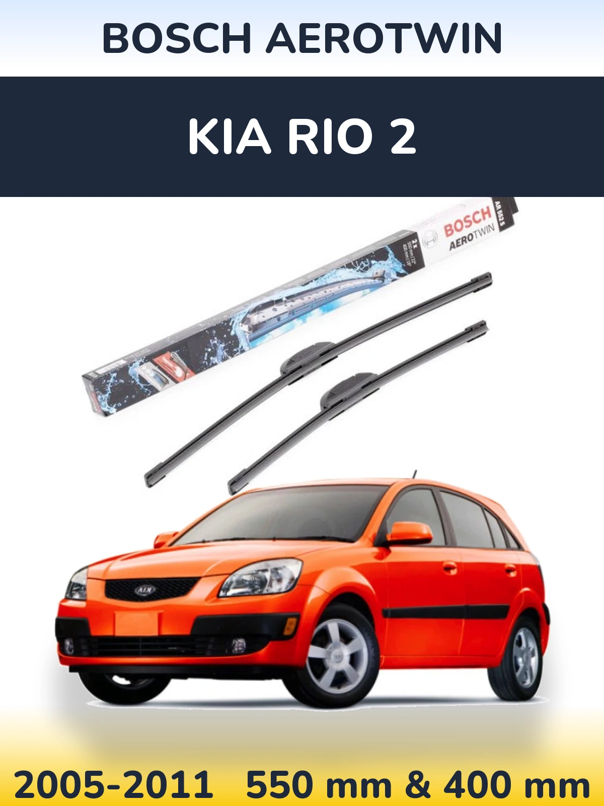 Ștergătoare BOSCH AeroTwin pentru KIA Rio 2