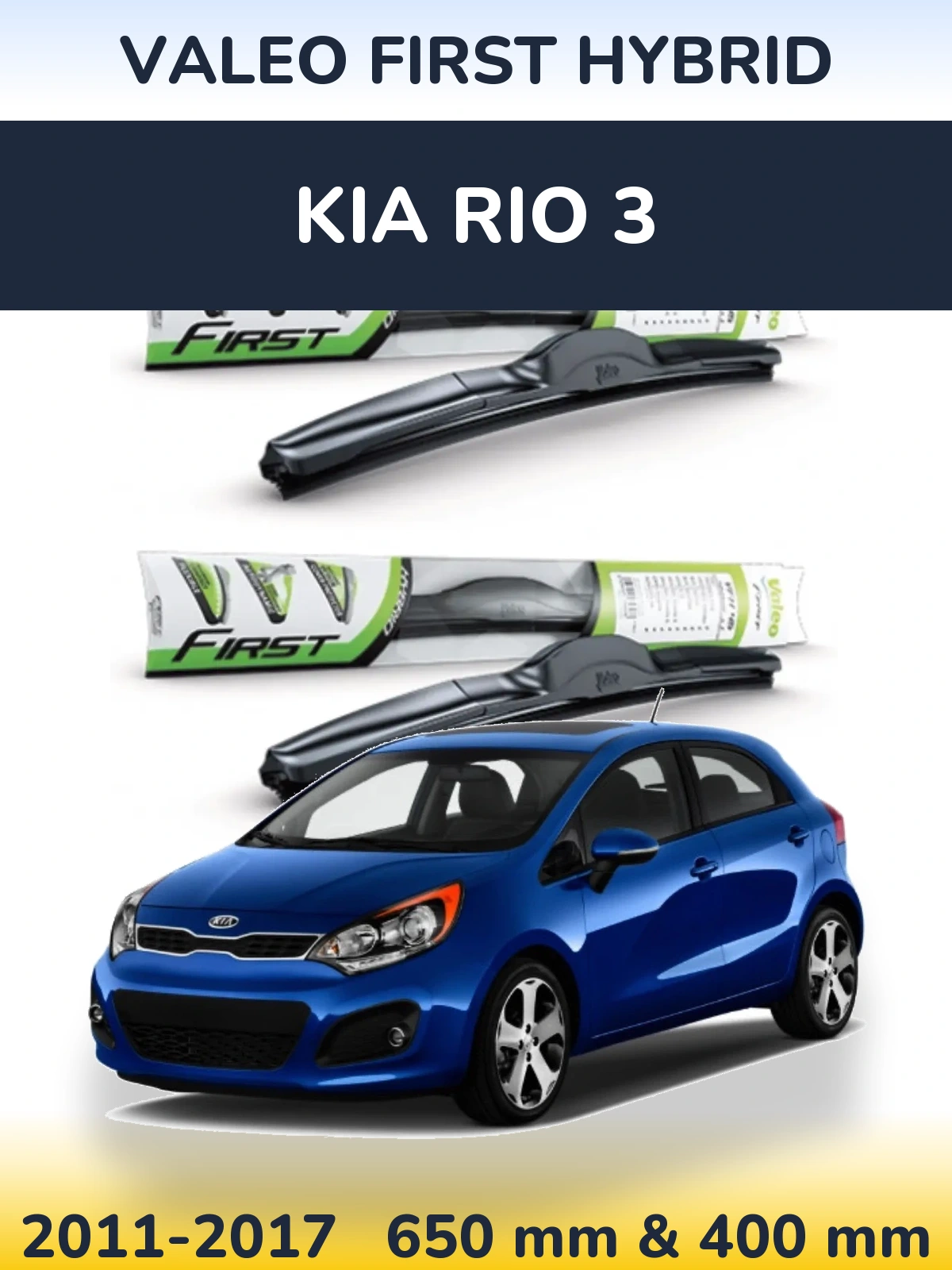 Ștergătoare Valeo First Hybrid pentru KIA Rio 3