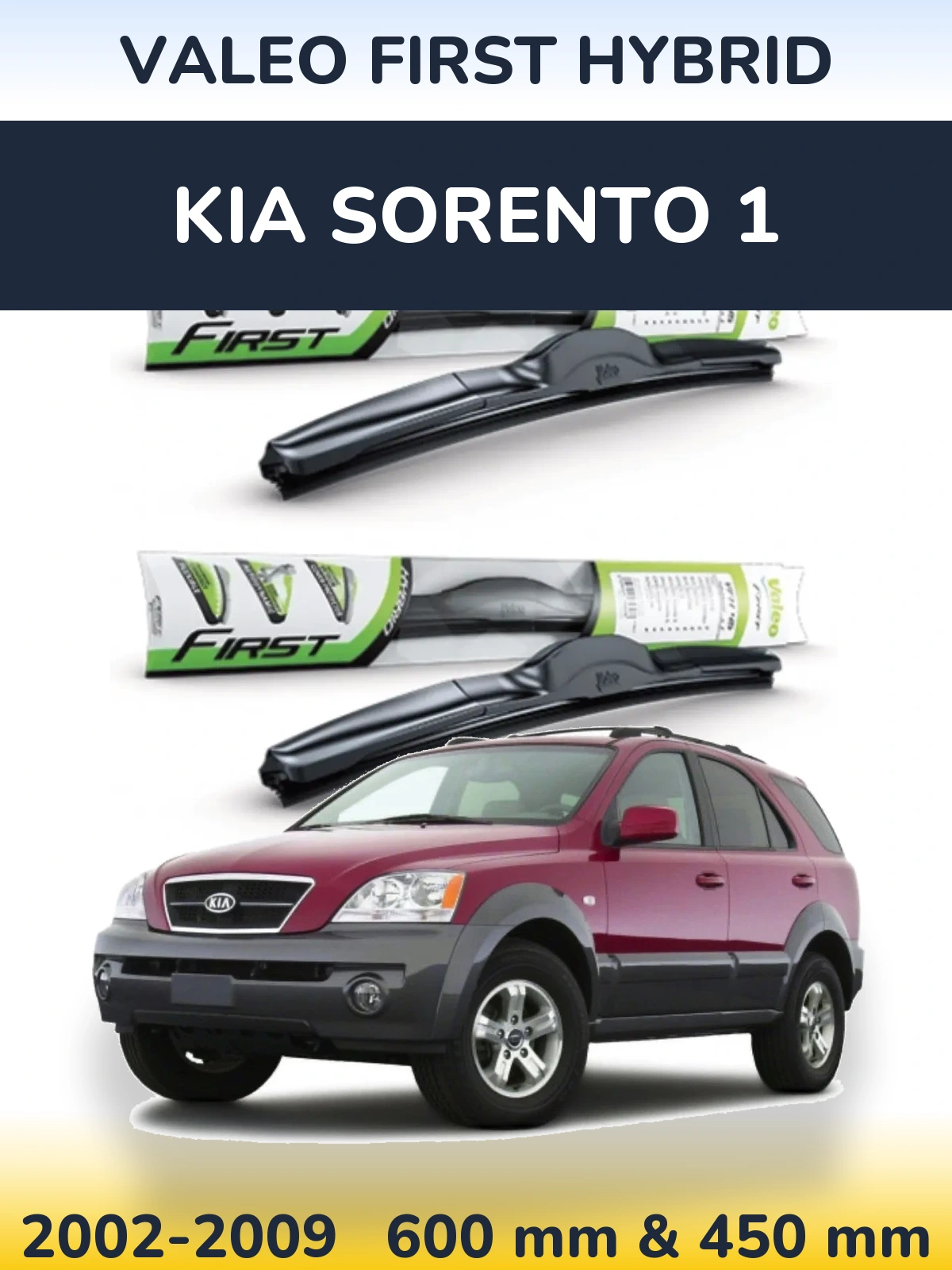 Ștergătoare Valeo First Hybrid pentru KIA Sorento 1