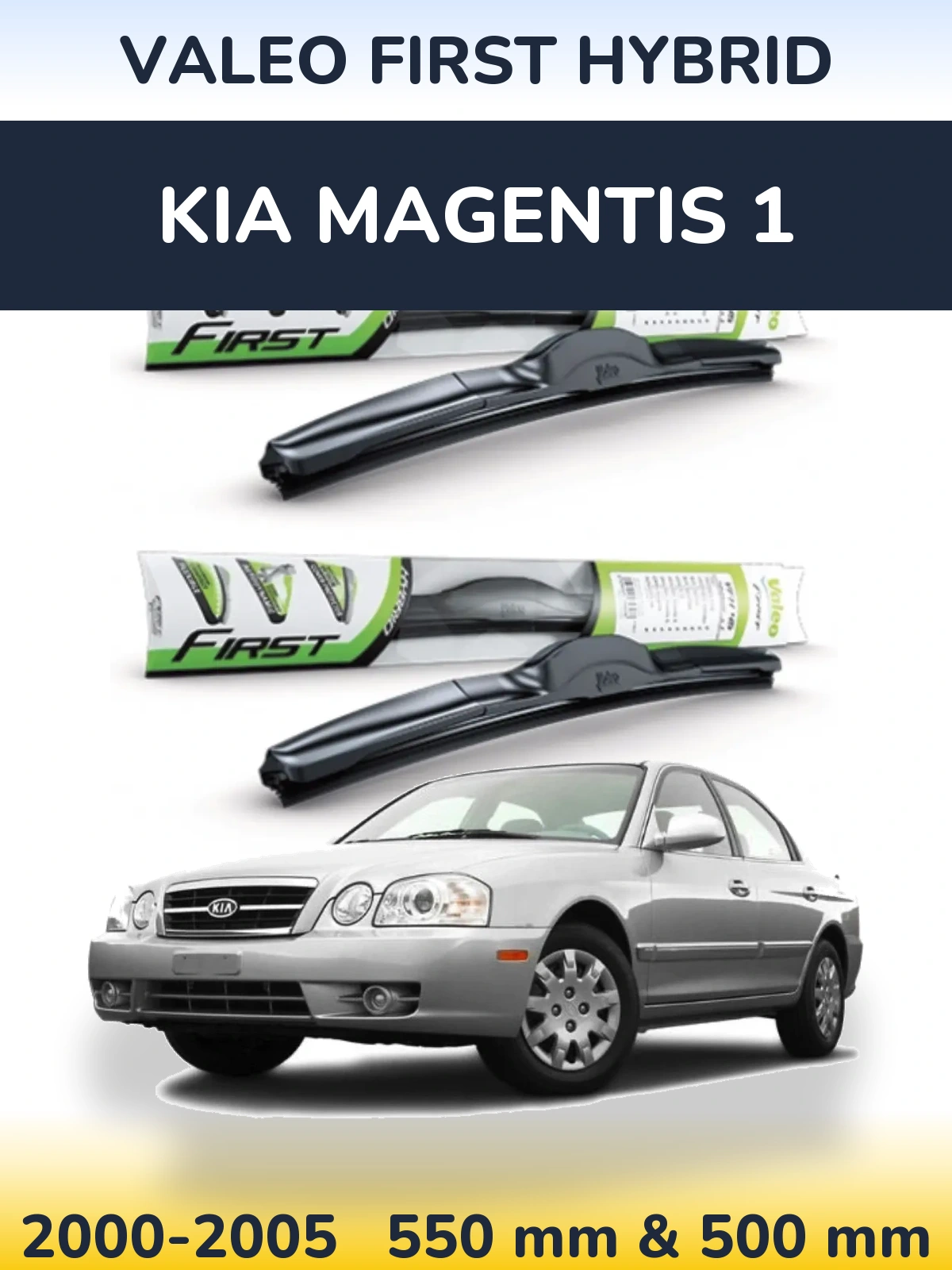 Ștergătoare Valeo First Hybrid pentru KIA Magentis 1