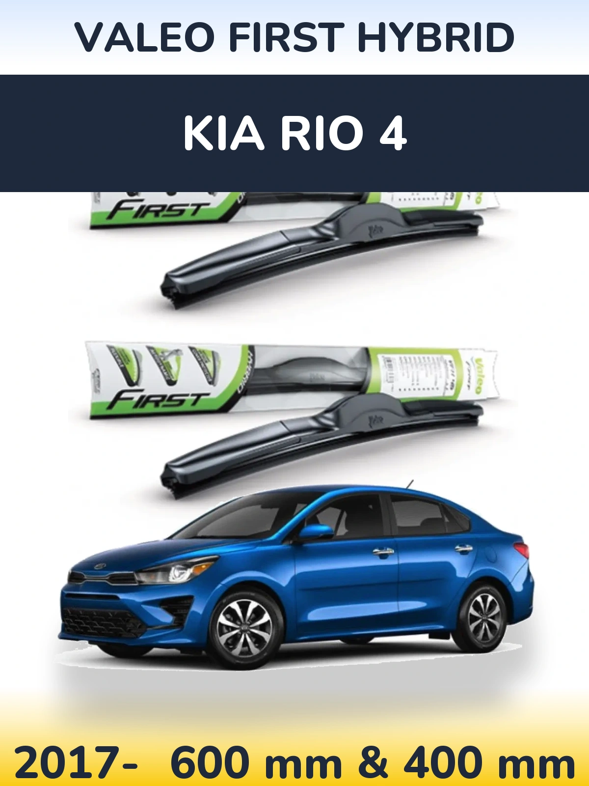 Ștergătoare Valeo First Hybrid pentru KIA Rio 4