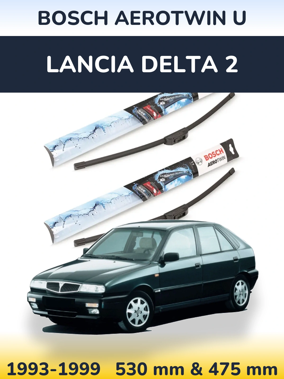 Ștergătoare BOSCH AeroTwin U pentru Lancia Delta 2
