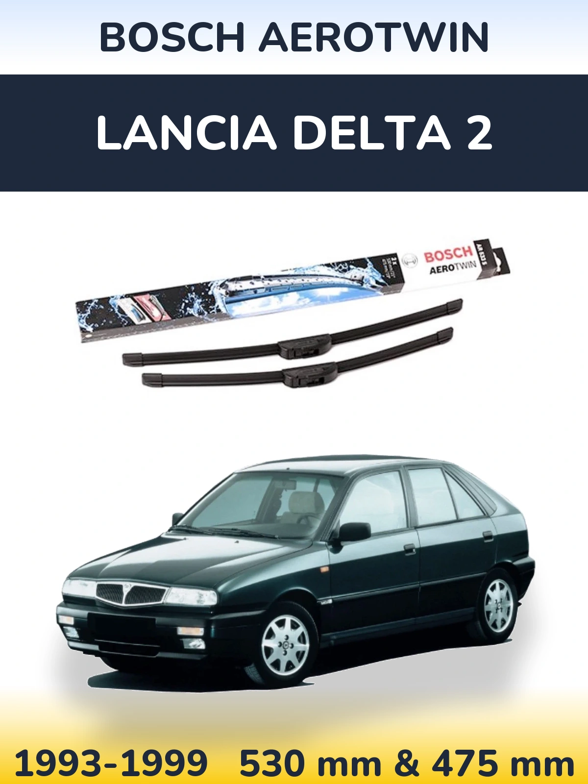 Ștergătoare BOSCH AeroTwin pentru Lancia Delta 2