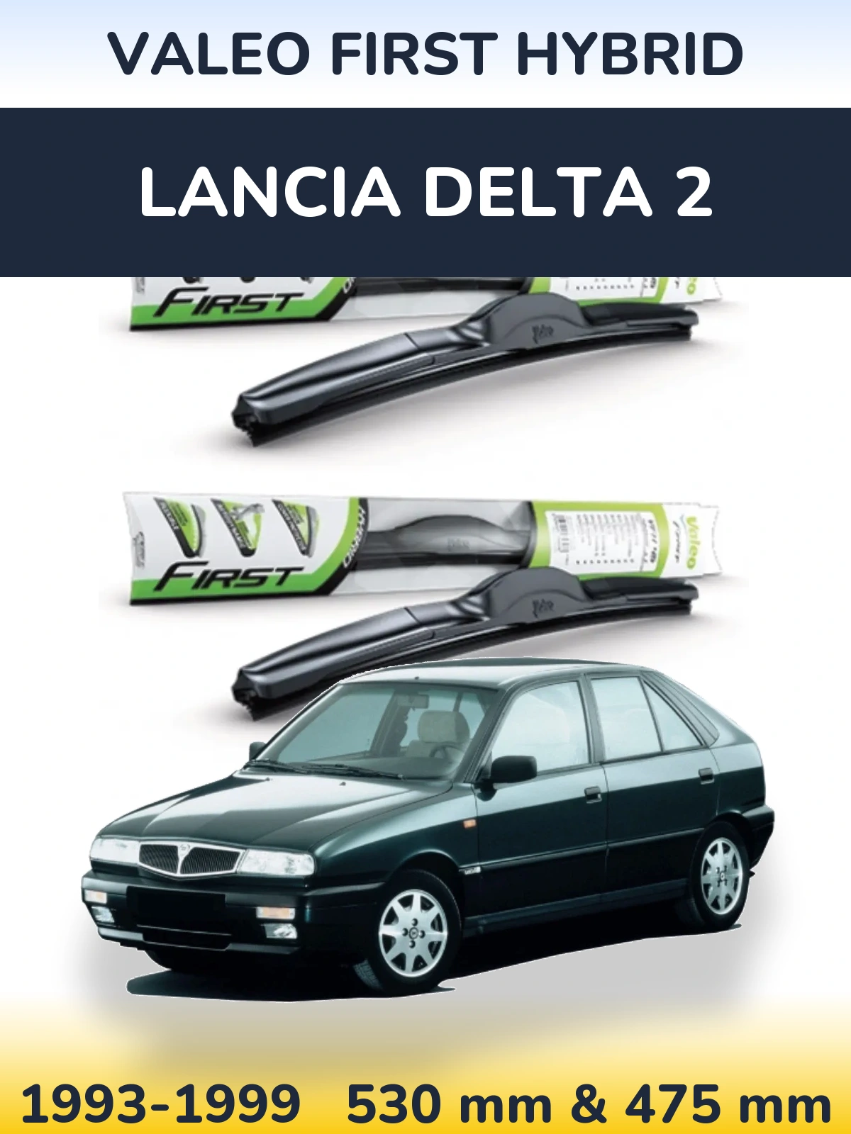 Ștergătoare Valeo First Hybrid pentru Lancia Delta 2