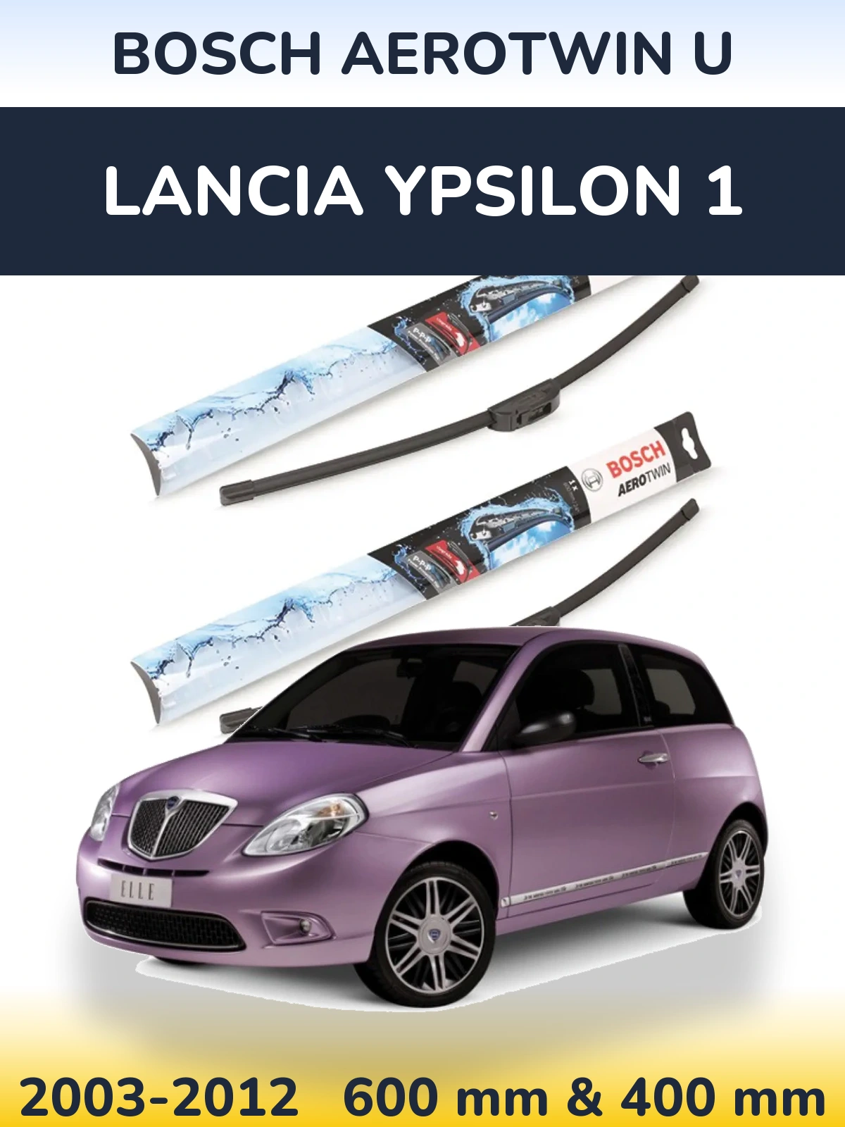 Ștergătoare BOSCH AeroTwin U pentru Lancia Ypsilon 1