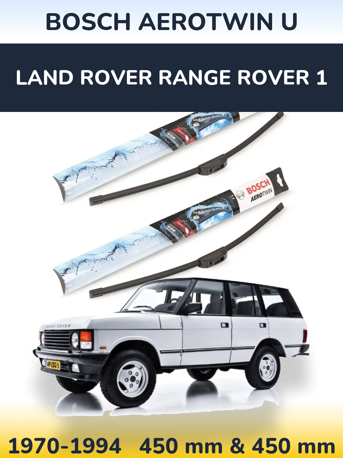 Ștergătoare BOSCH AeroTwin U pentru Land Rover Range Rover 1