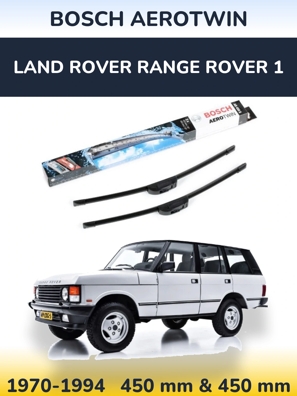 Ștergătoare BOSCH AeroTwin pentru Land Rover Range Rover 1