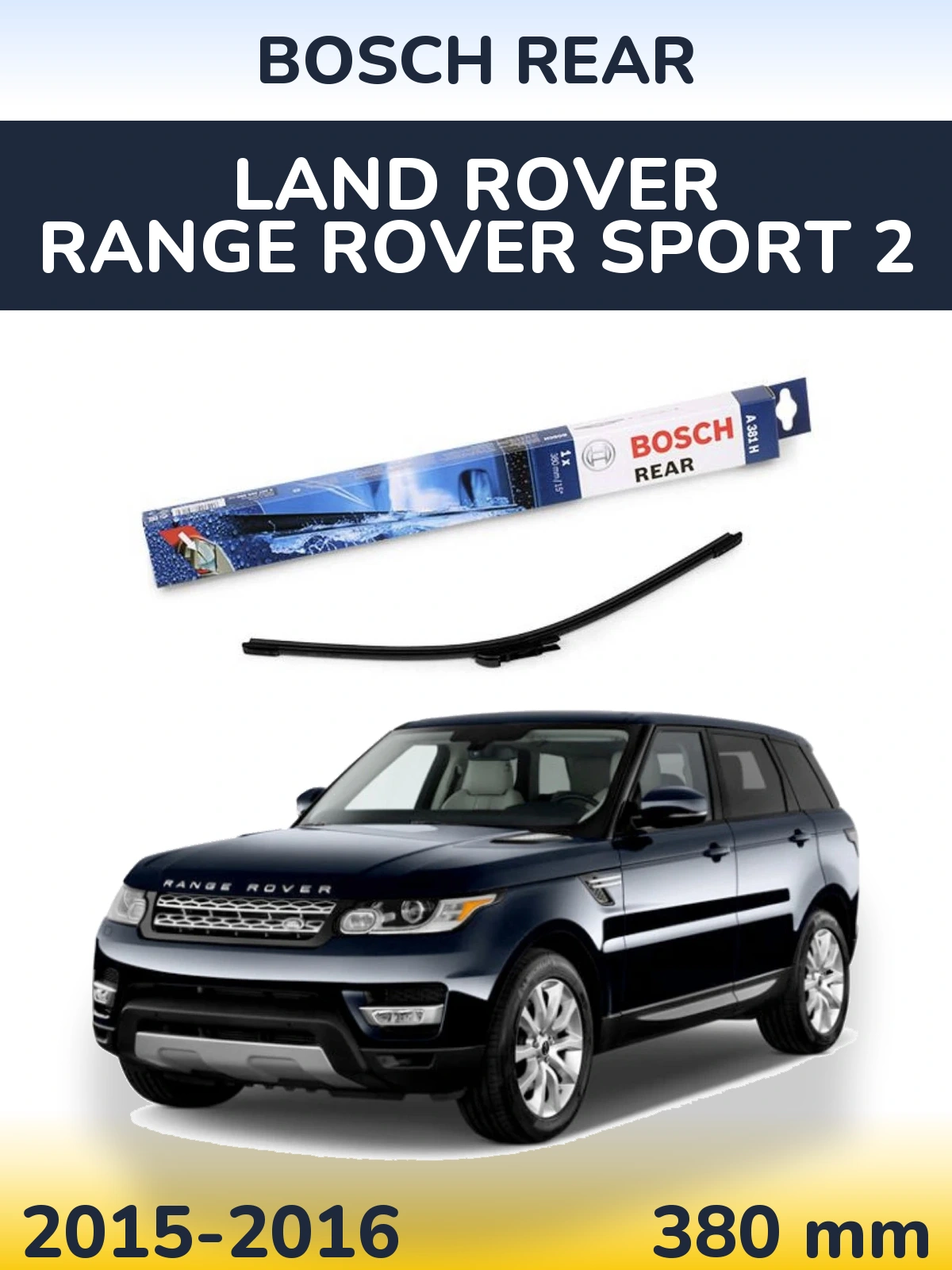 Ștergătoare BOSCH Rear pentru Land Rover Range Rover Sport 2
