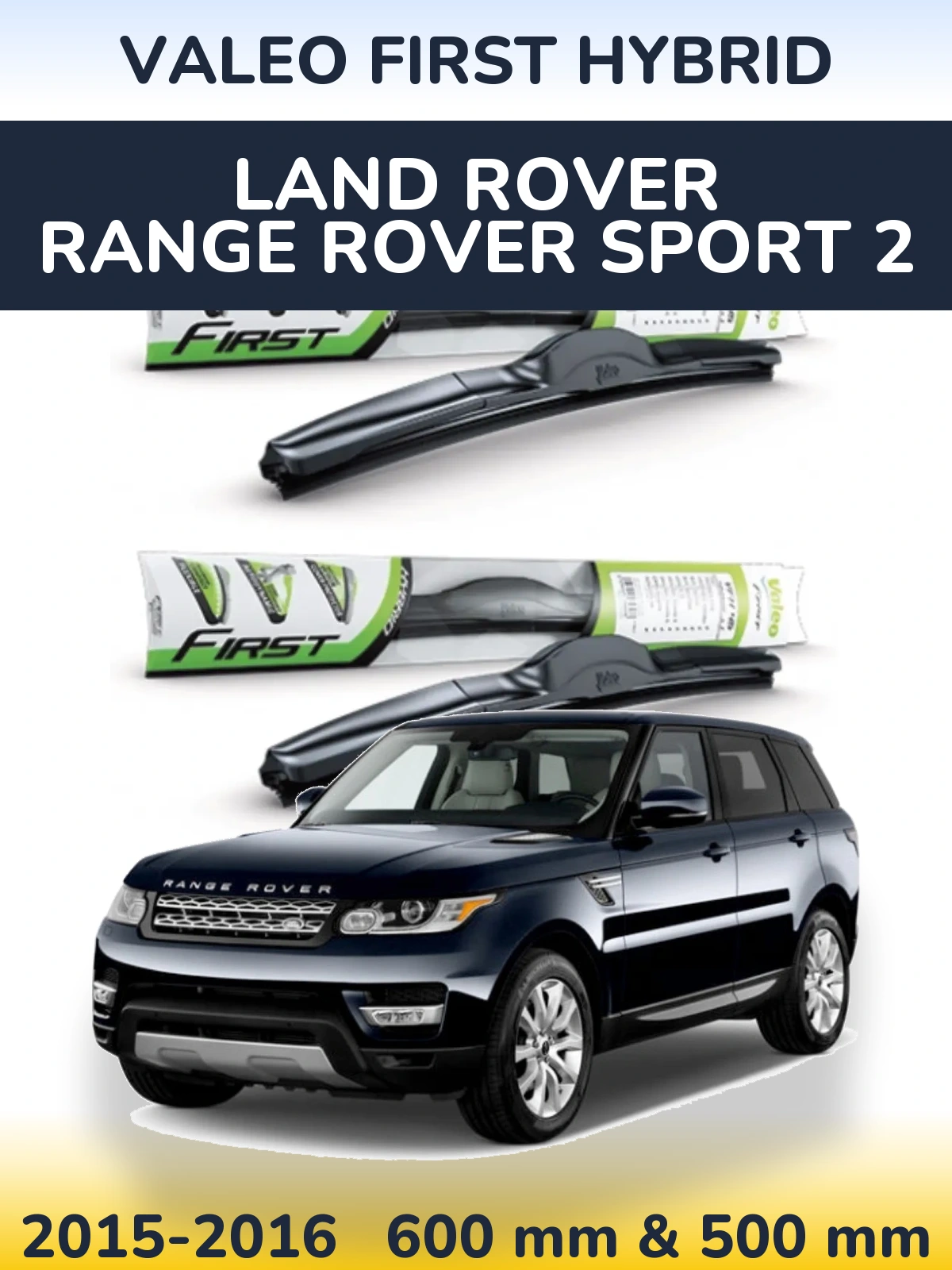 Ștergătoare Valeo First Hybrid pentru Land Rover Range Rover Sport 2