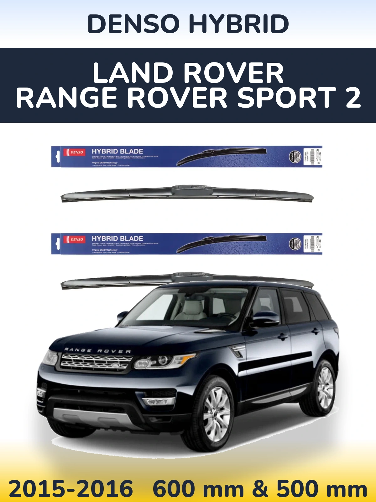 Ștergătoare Denso Hybrid pentru Land Rover Range Rover Sport 2