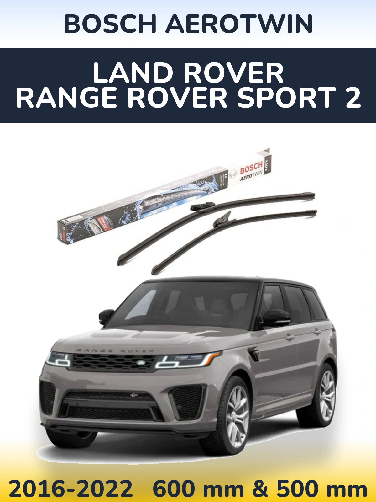Ștergătoare BOSCH AeroTwin pentru Land Rover Range Rover Sport 2