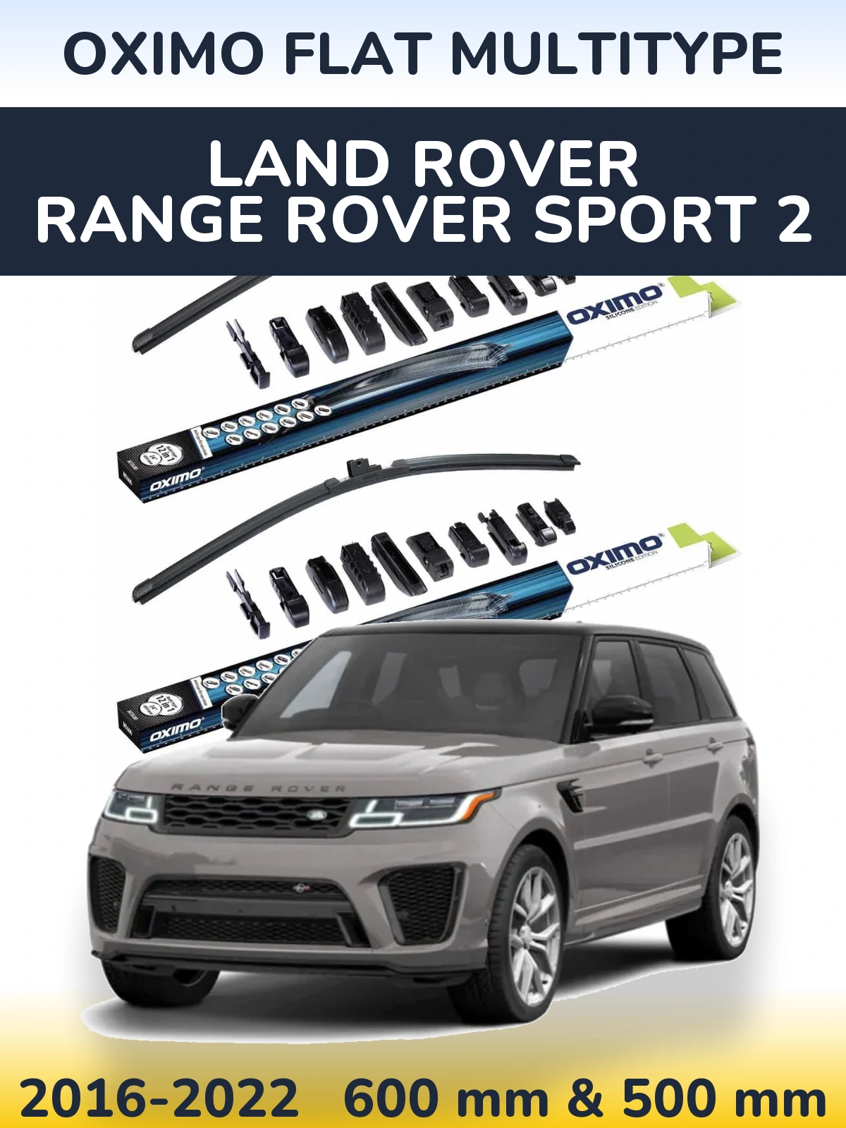 Ștergătoare Oximo Flat MultiTipe pentru Land Rover Range Rover Sport 2