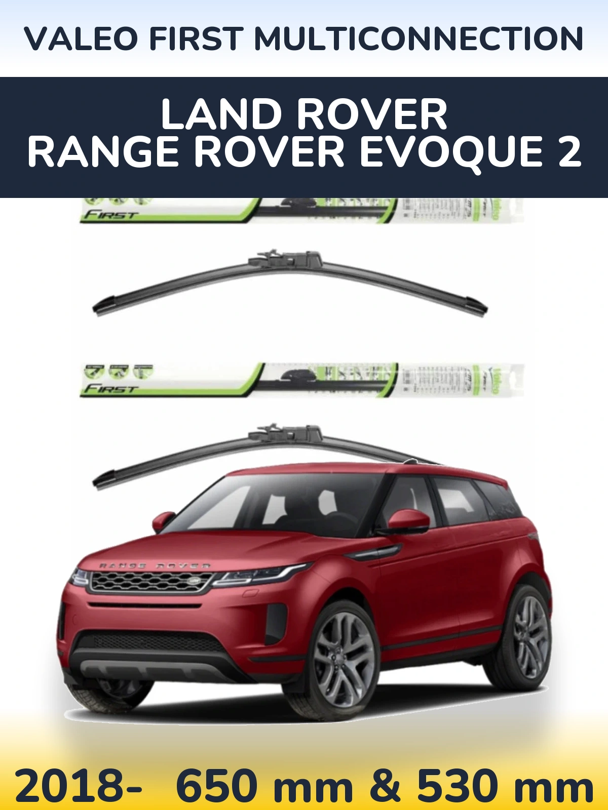 Ștergătoare Valeo First MultiConnection pentru Land Rover Range Rover  Evoque 2